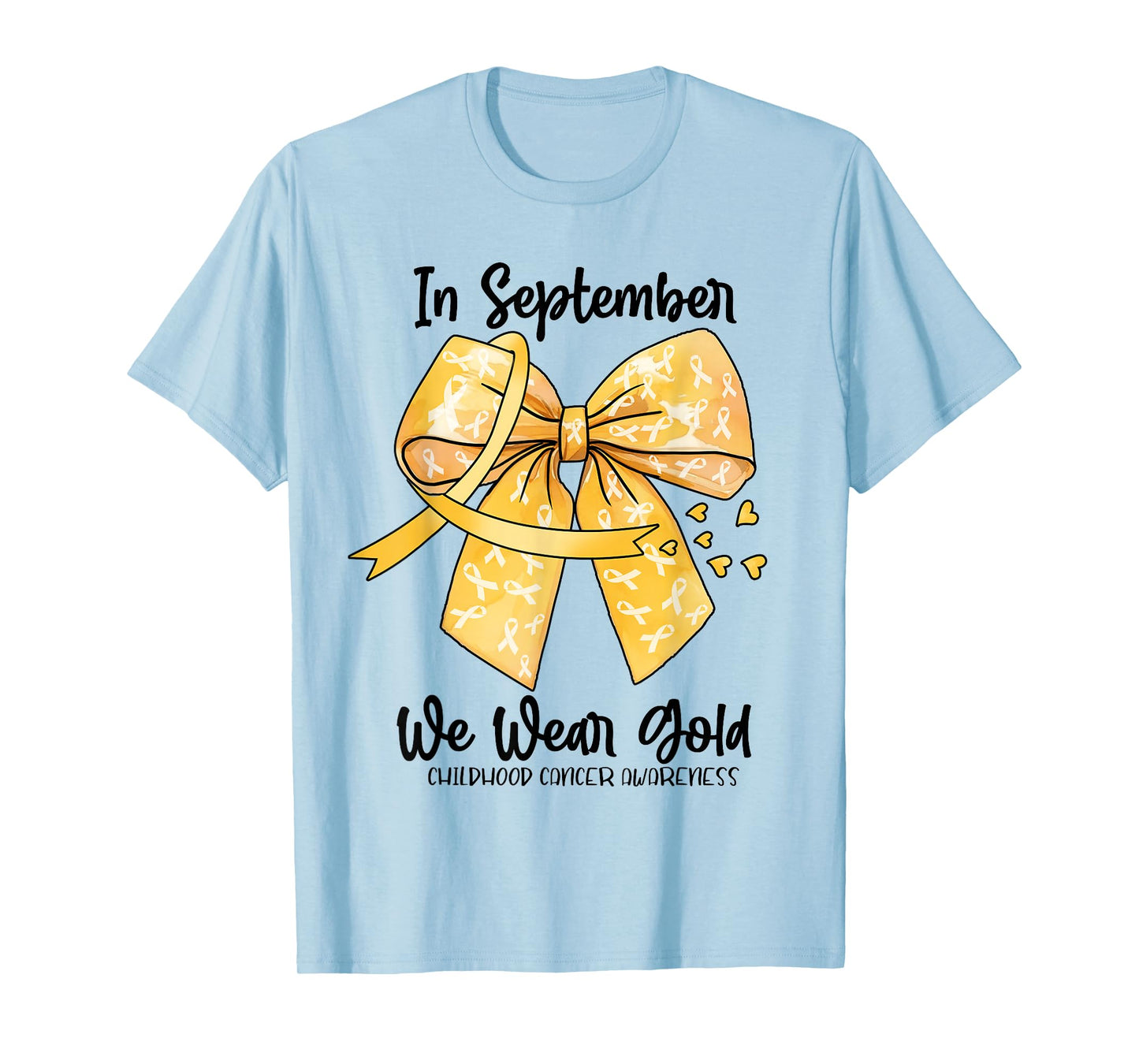 Childhood Cancer Awareness In September We Wear Go-ld Ribbon T-Shirt