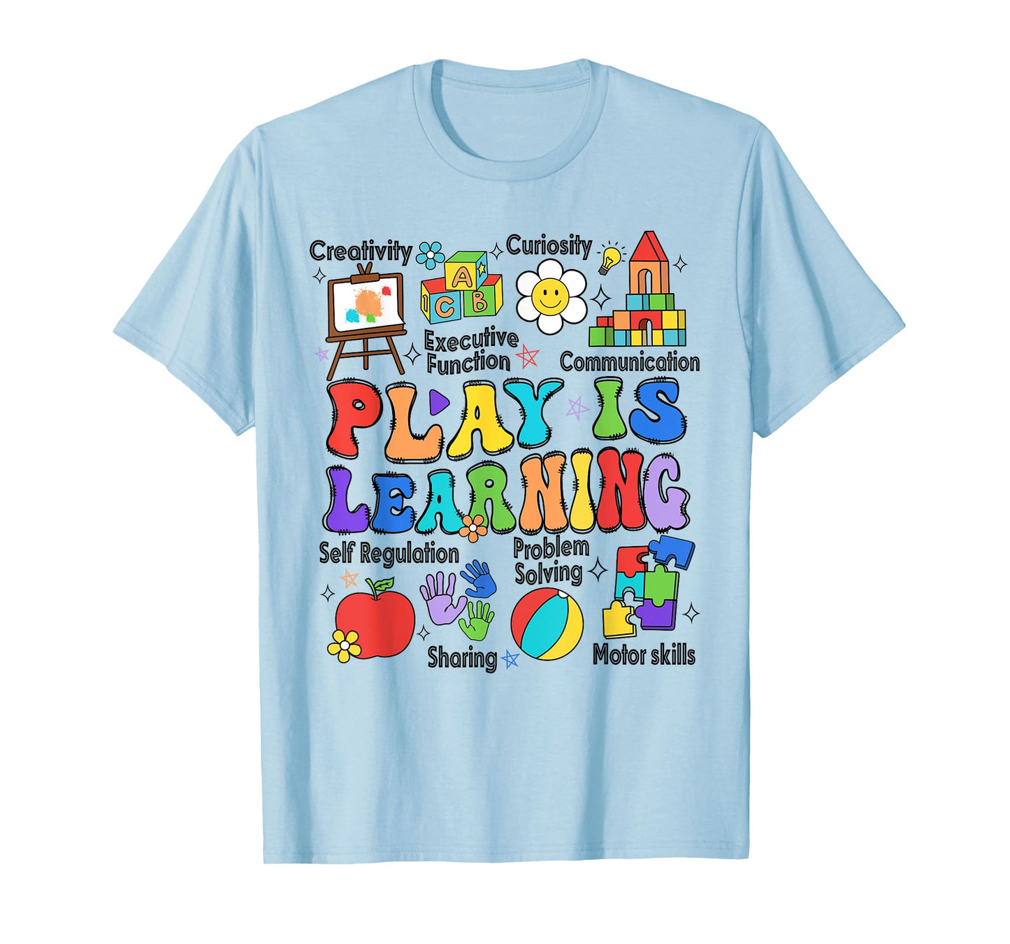Play Is Learning Teacher Back To School First Day Of School T-Shirt