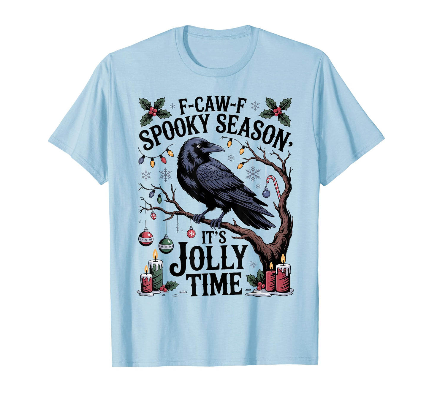 Black Crow F-Caw-F Spooky Season It's Jolly Time Christmas T-Shirt
