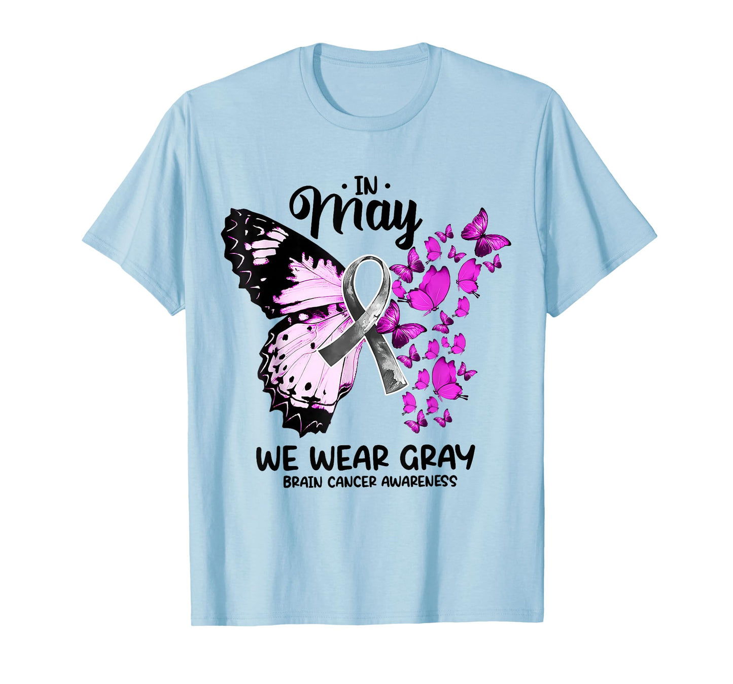 In May We Wear Gray Brain Cancer Awareness Butterfly Ribbon T-Shirt