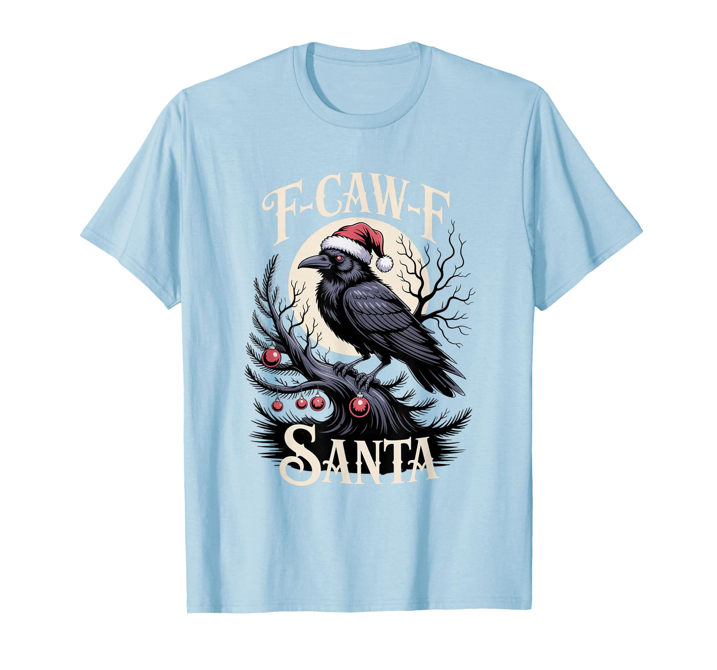 F-Caw-F Crow Christmas Calories Don't Count T-Shirt