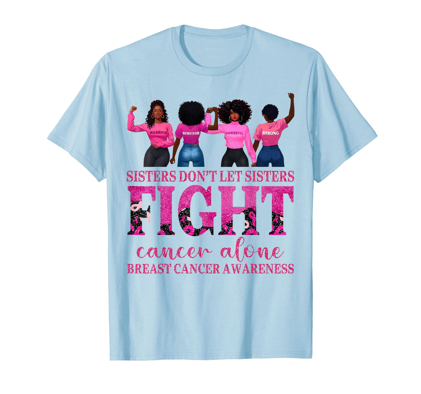 Breast Cancer Afro Girl Sisters Dont Let Sisters Fight Women T-Shirt