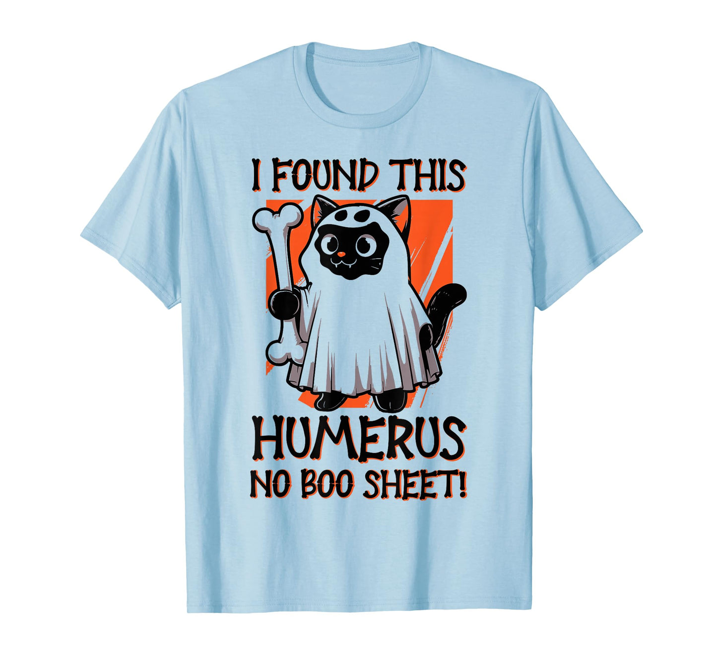 I Found This Humerus No Boo Sheet - Funny Cat Halloween T-Shirt