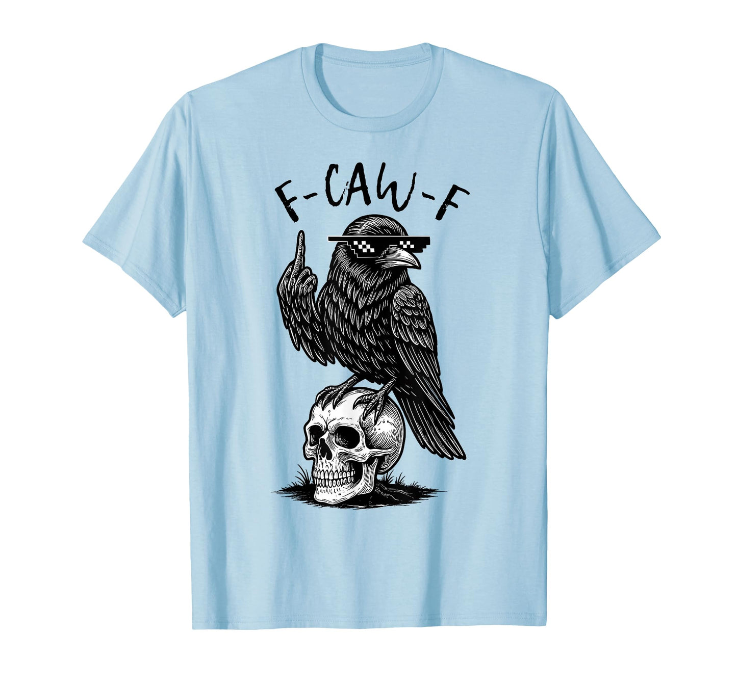 F-Caw-F Black Crow Black Bird Funny Crow F-Caw-F T-Shirt