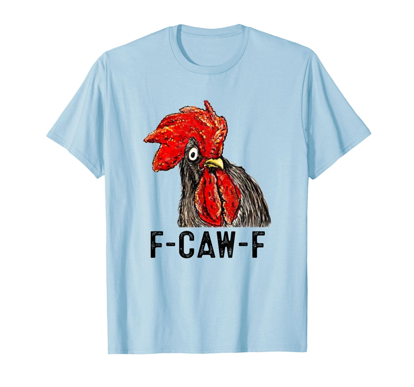 Funny F-Caw-F Chicken FCAWF Chicken T-Shirt
