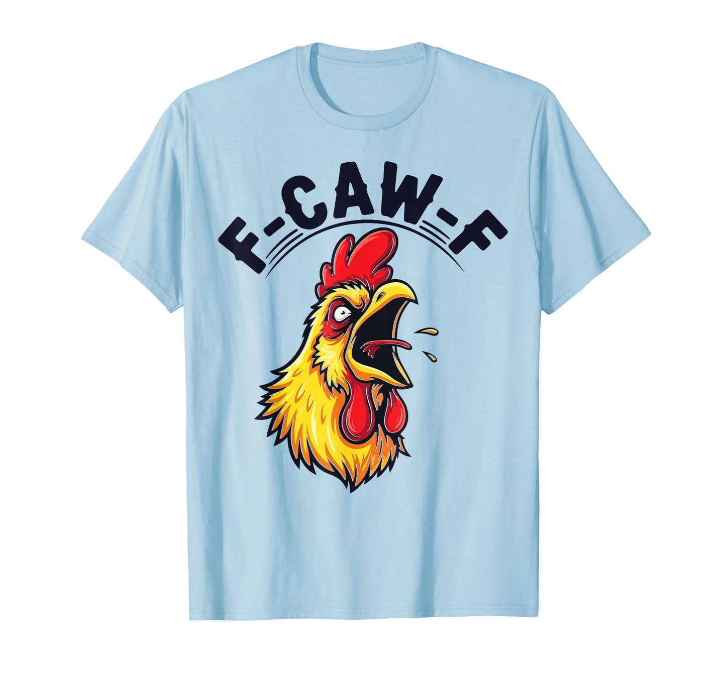 Funny F-Caw-F Rooster Chicken Pun Meme, Viral Humor Quote T-Shirt