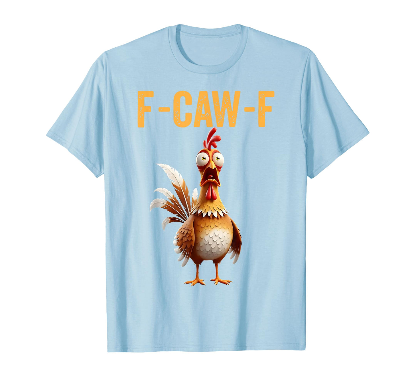 Funny F-Caw-F Chicken FCAWF Chicken T-Shirt