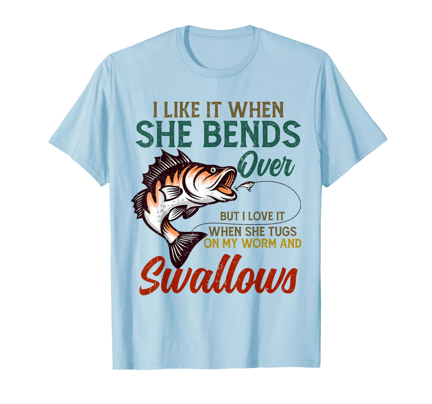 I Like It When She Bends Over Fishing Gifts Men Father's Day T-Shirt