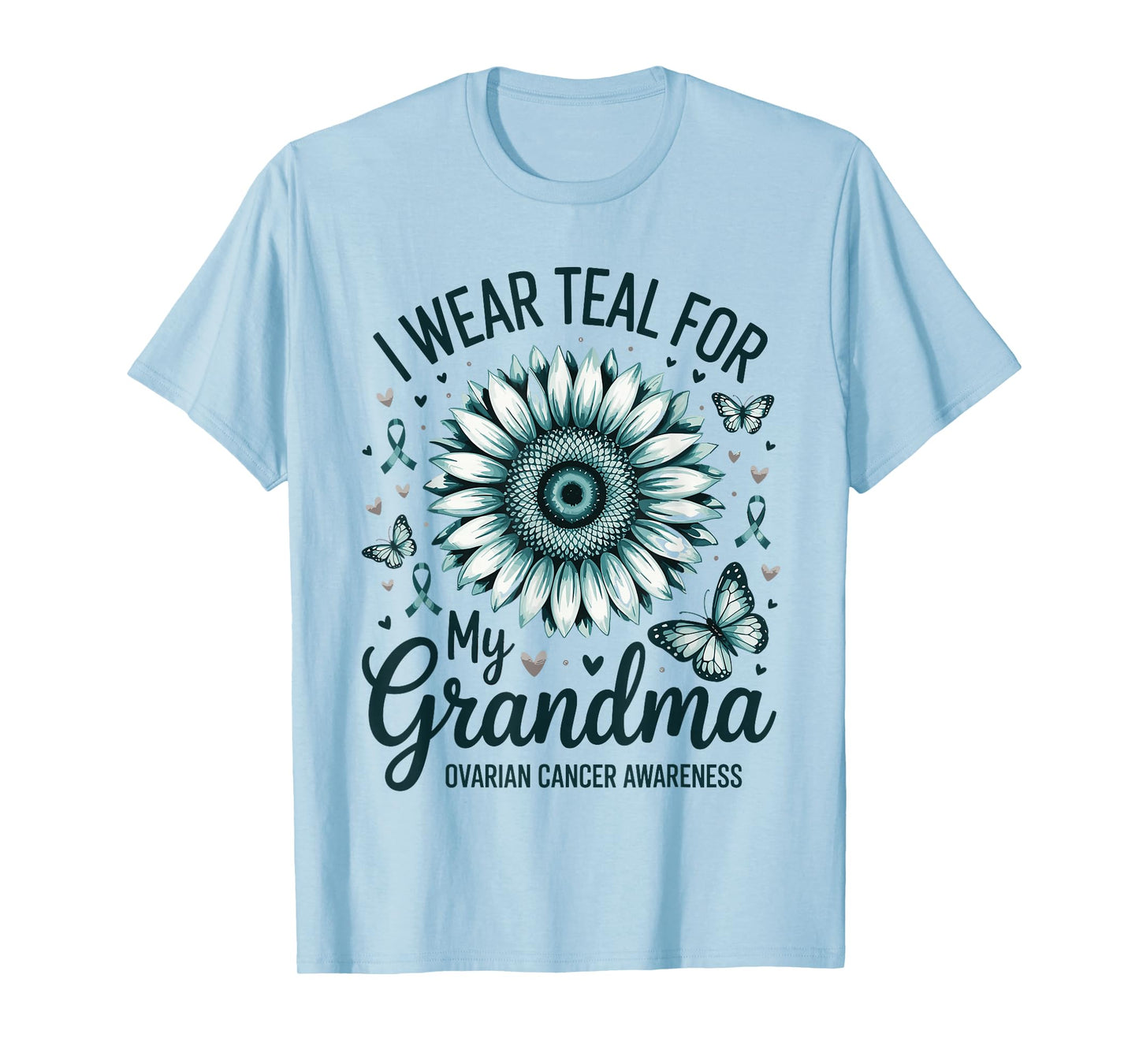 I Wear Teal For My Grandma Support Ovarian Cancer Awareness T-Shirt