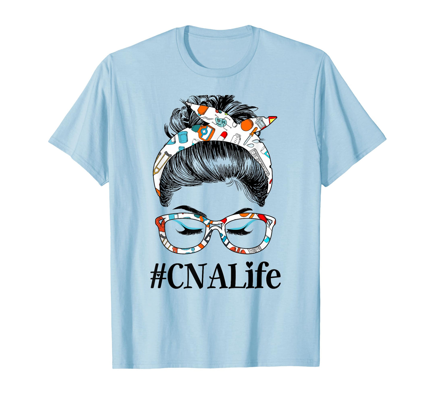 CNA Life Messy Hair Woman Bun Healthcare worker T-Shirt