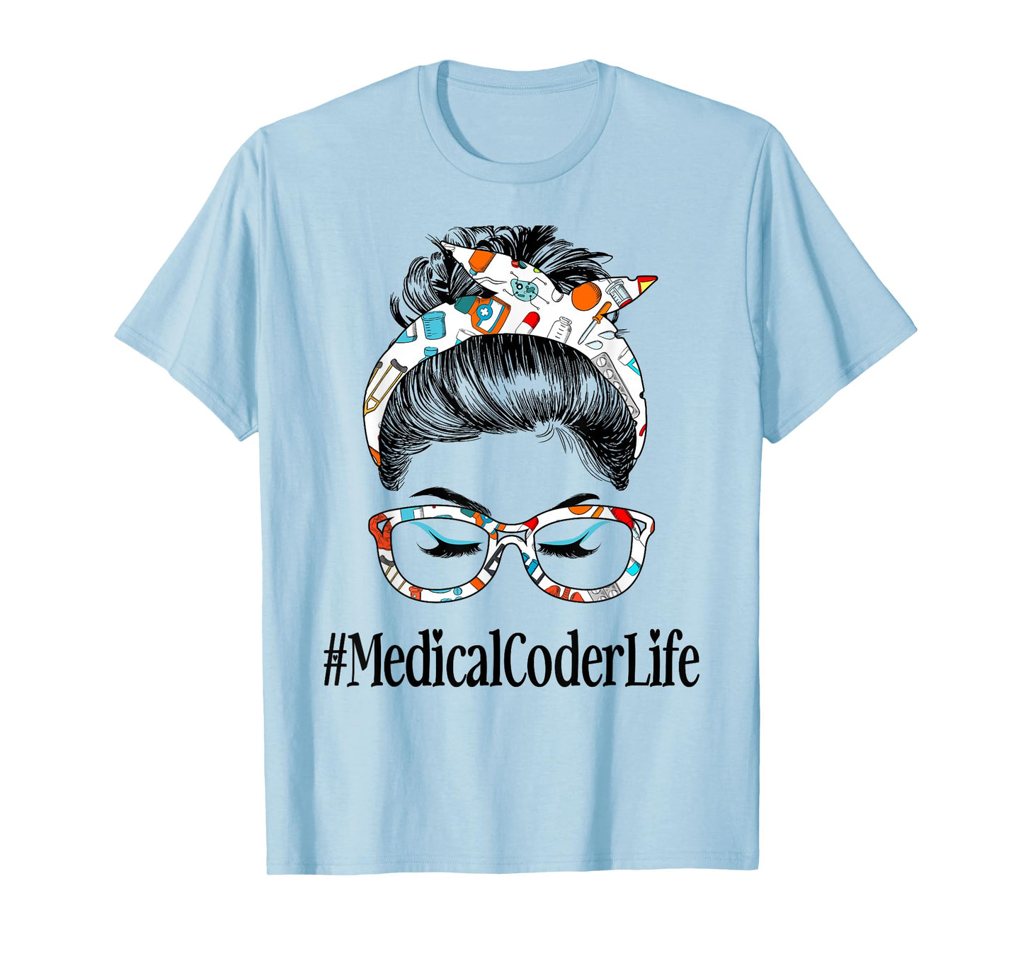Medical Coder Life Messy Hair Woman Bun Healthcare T-Shirt