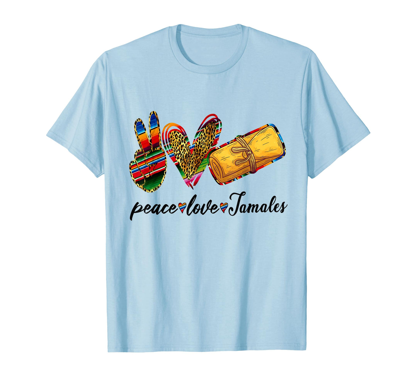 Peace Love Tamales Shirt Tamales Tuesday Mexican Food Lovers T-Shirt
