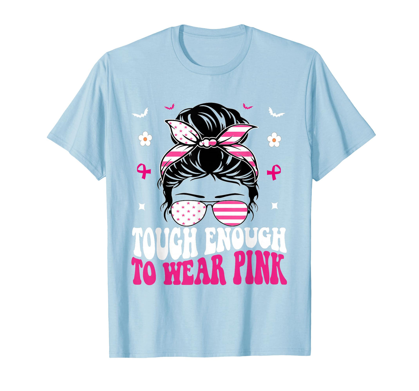 Tough Enough To Wear Pink Breast Cancer Awareness T-Shirt
