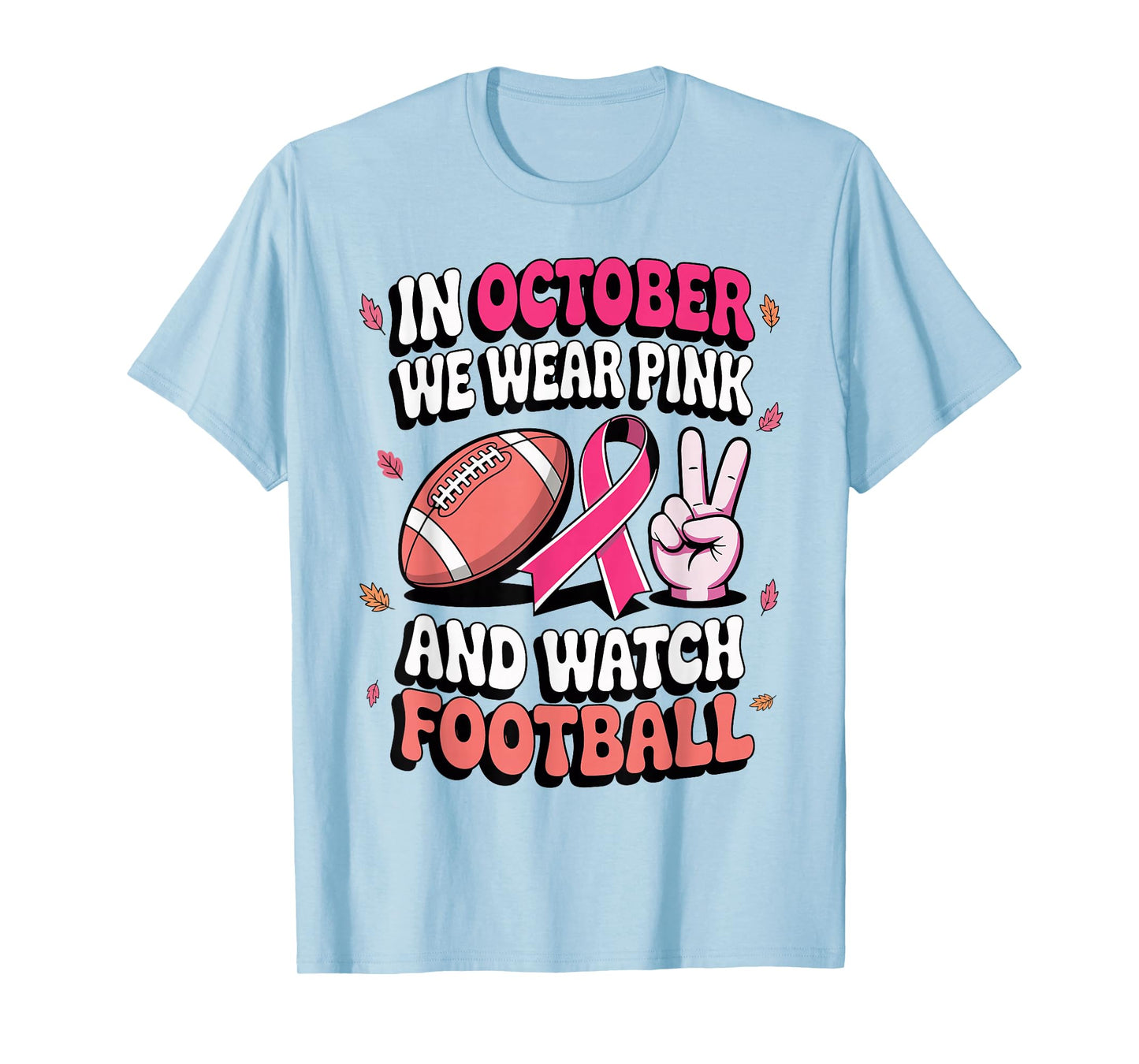 in October We Wear Pink and Watch Football Breast Cancer T-Shirt