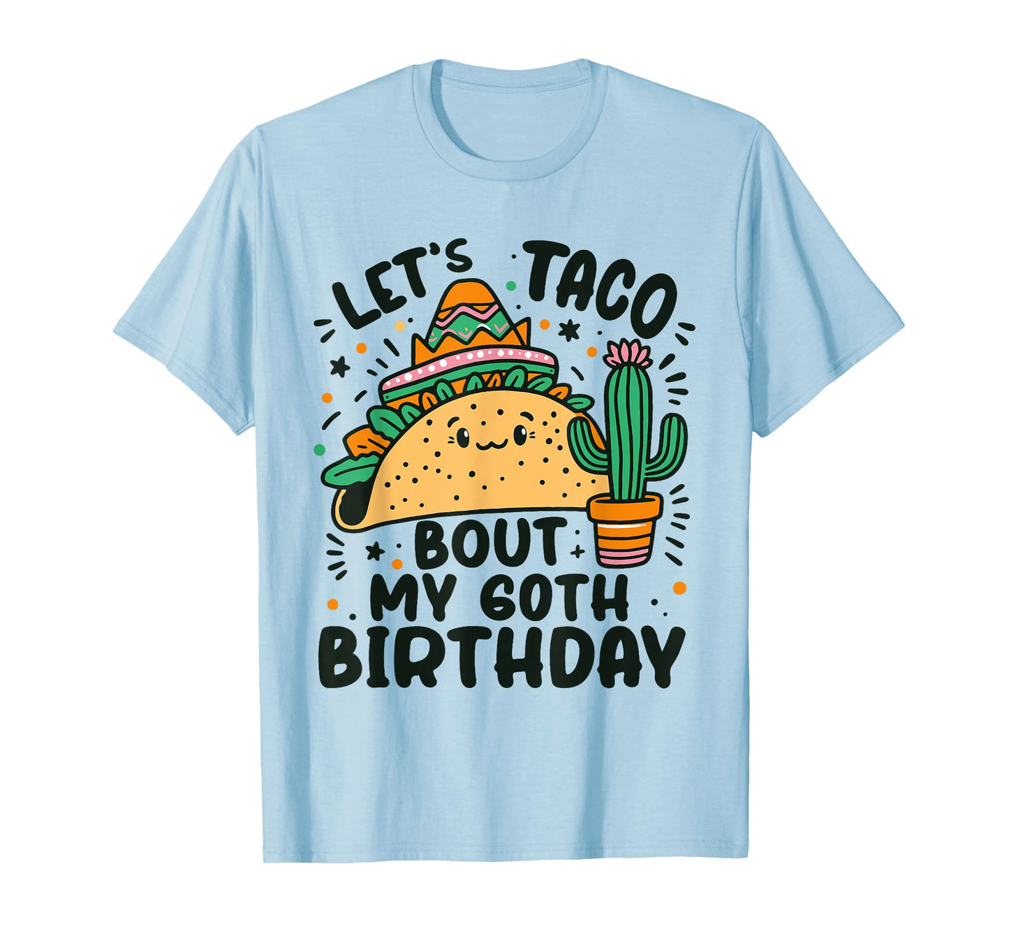 Let's Taco Bout My 60th Birthday Mexican Party Boys Men kids T-Shirt