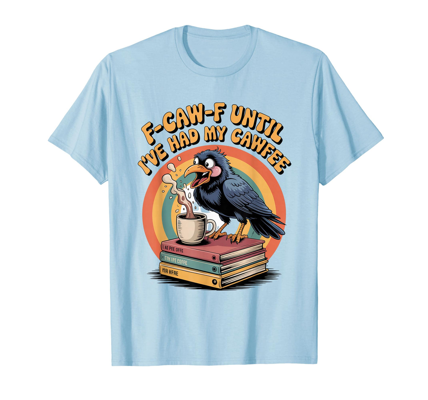Funny Coffee Lover F-CAW-F Cawfee T-Shirt