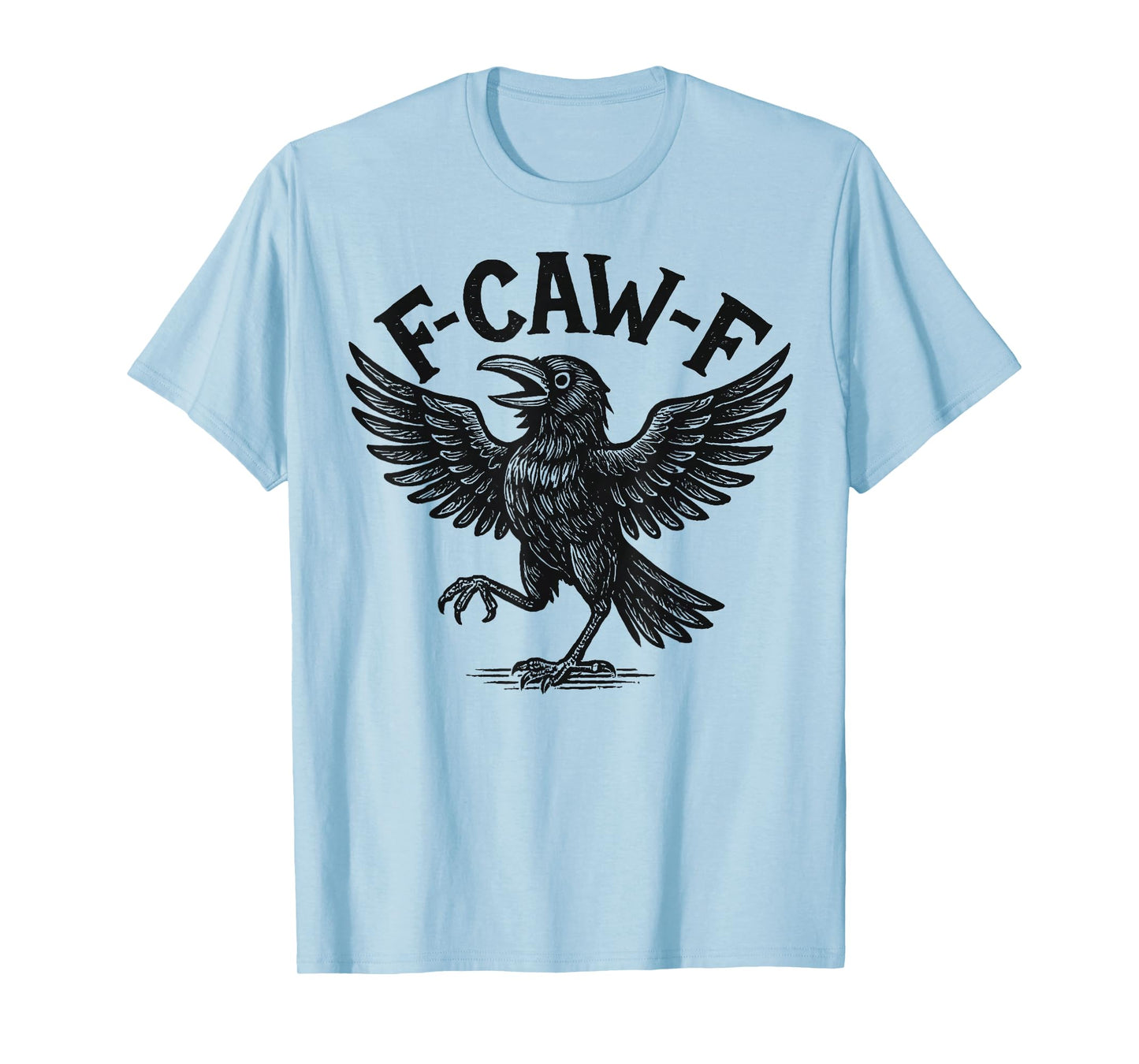 Halloween F Caw F Black Bird F-Caw-F Crow Women Men T-Shirt