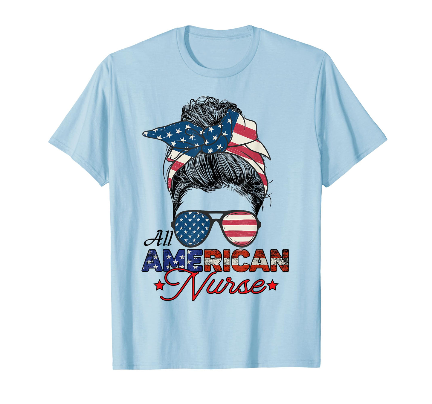 All American Nurse 4th July Messy Bun Us Flag T-Shirt