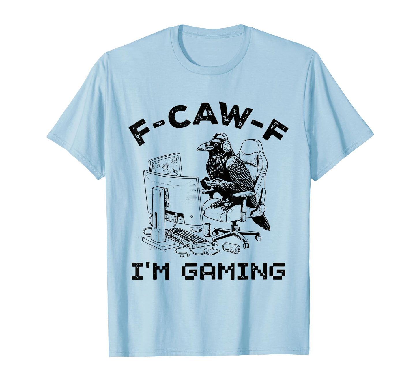 F-CAW-F I’m Gaming – Funny Crow Video Gamer Design T-Shirt