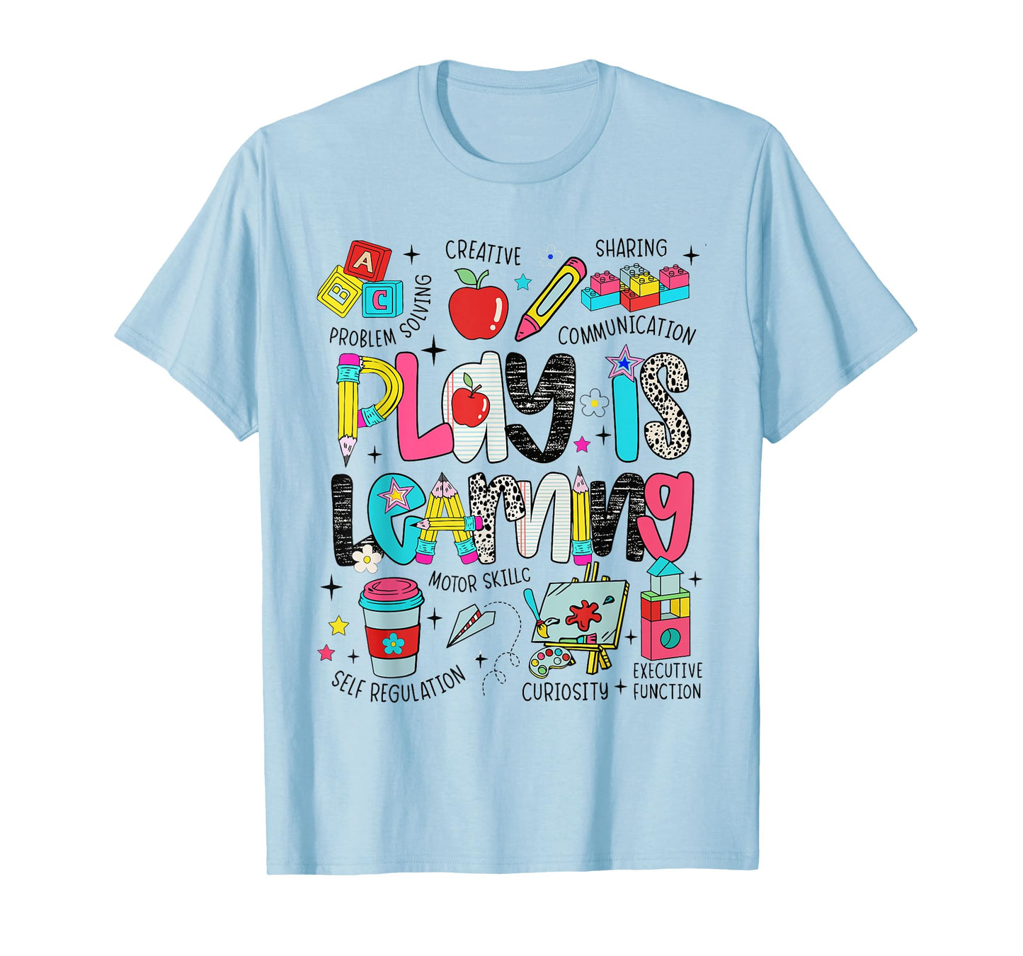 Play Is Learning Teacher First Day Of School Back To School T-Shirt