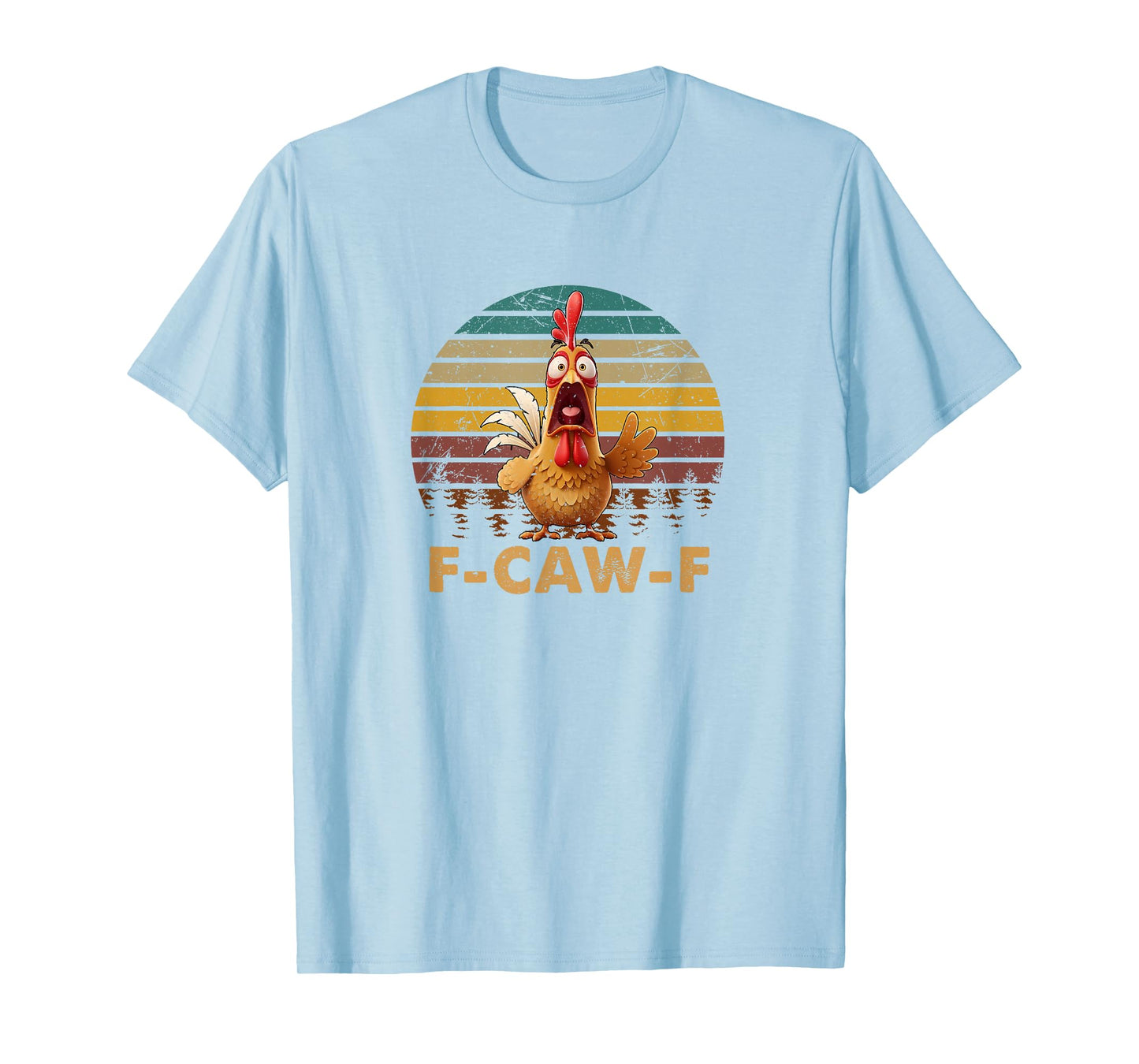 Funny F-Caw-F Chicken, FCAWF Chicken T-Shirt