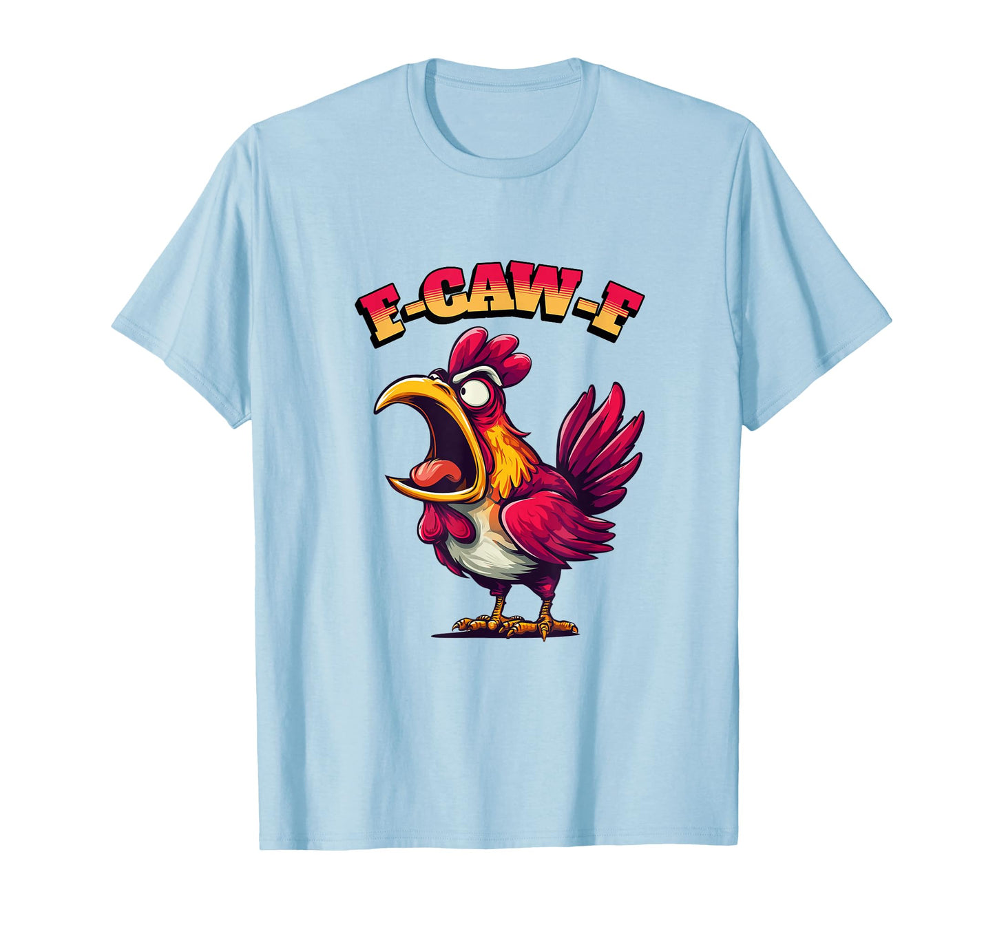 Funny Chicken Humor. F-Caw-F T-Shirt