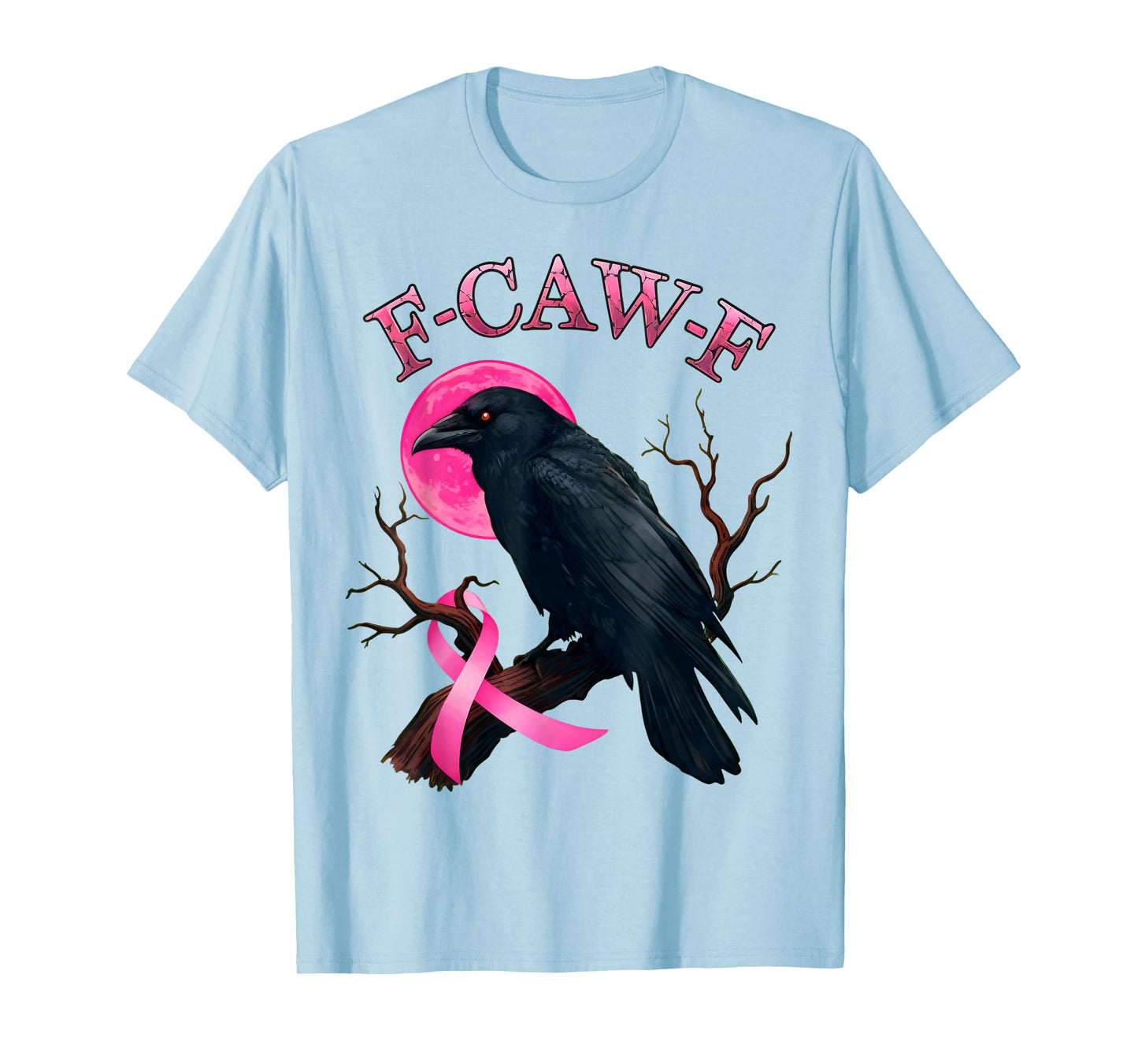 Funny Black Bird F-Caw-F Black Crow Breast Cancer Awareness T-Shirt