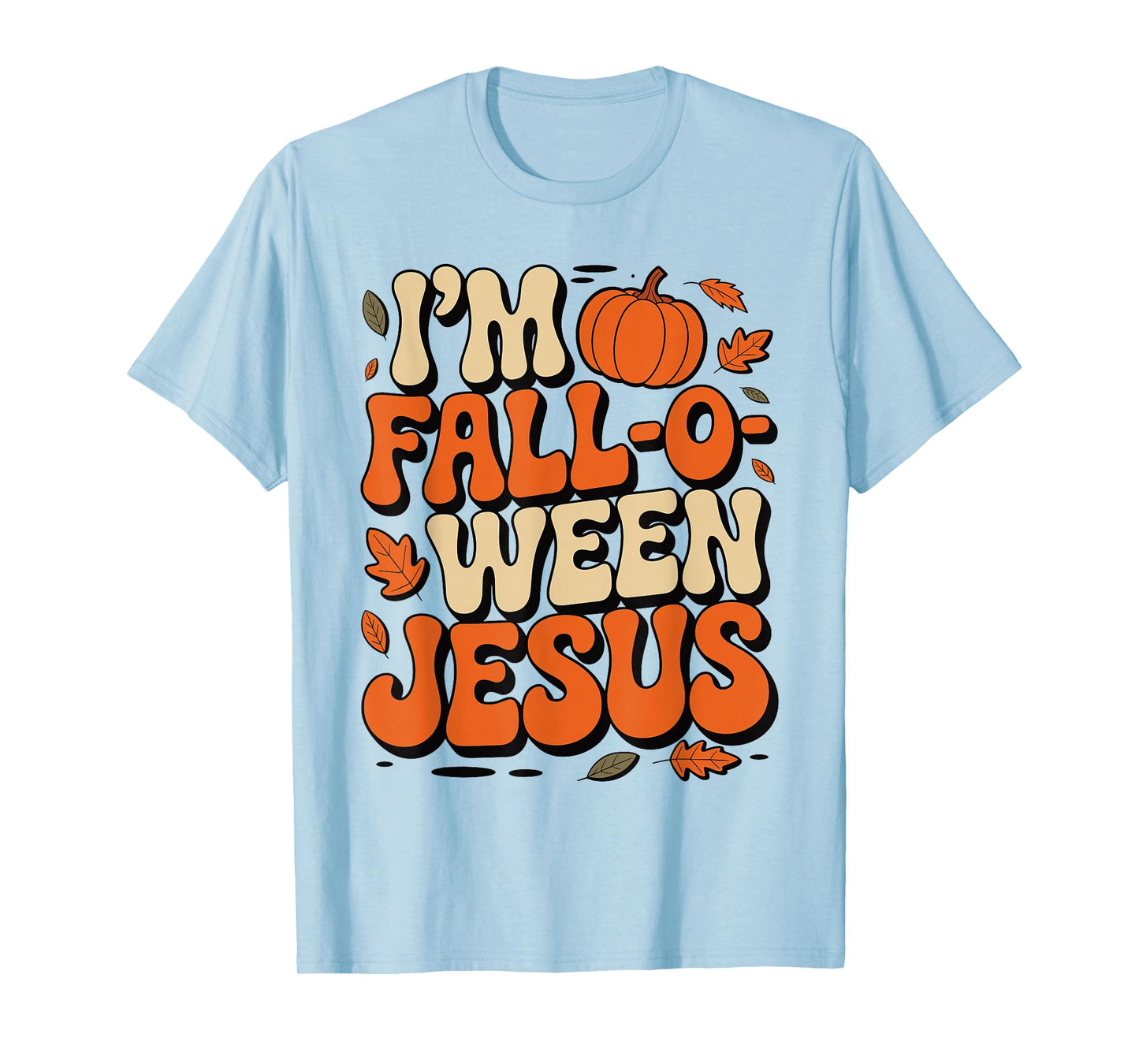 I'm Fall-O-Ween Jesus Halloween Christian Groovy Pumpkin T-Shirt