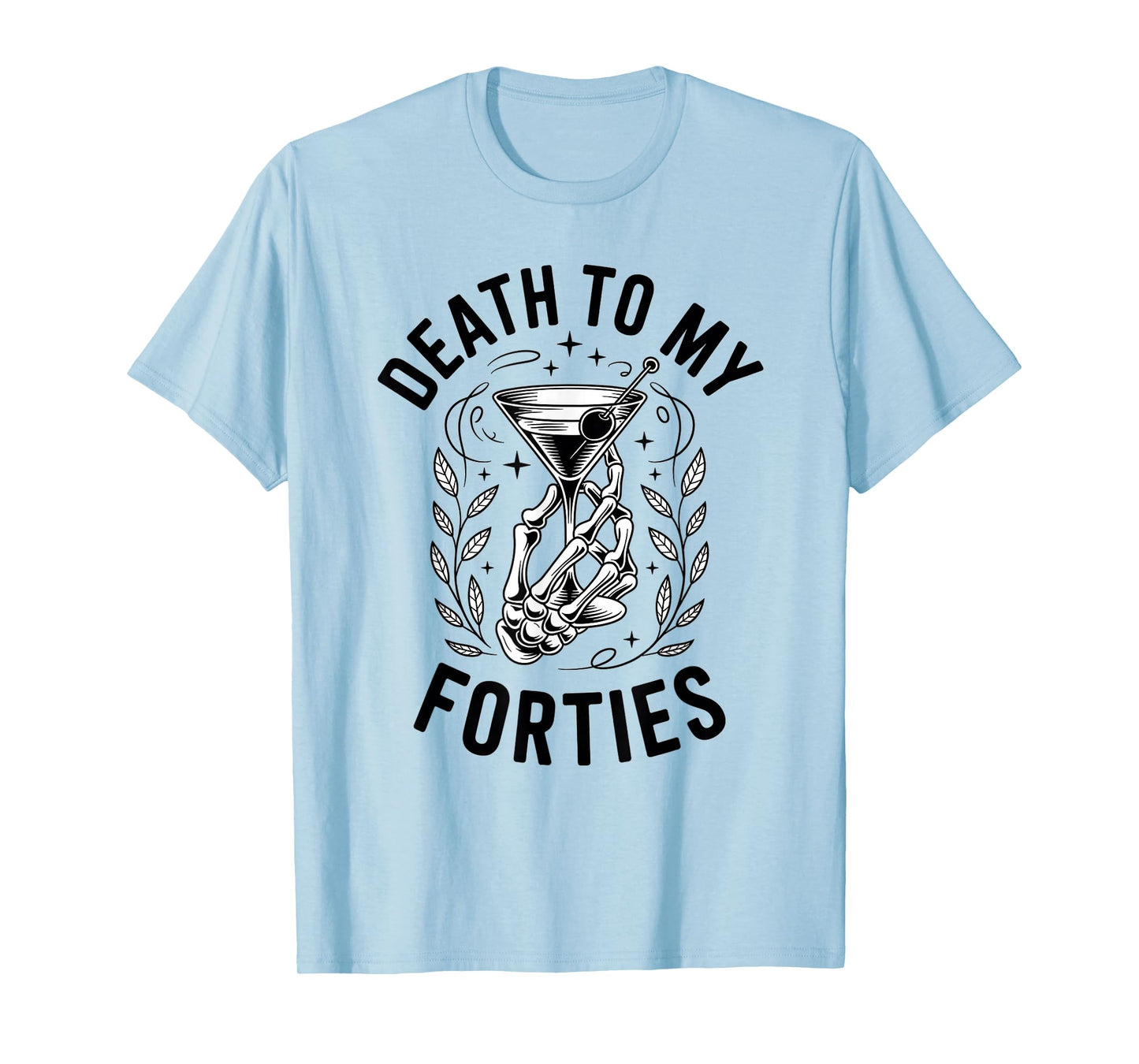 50th Birthday Present - Death to My Forties T-Shirt