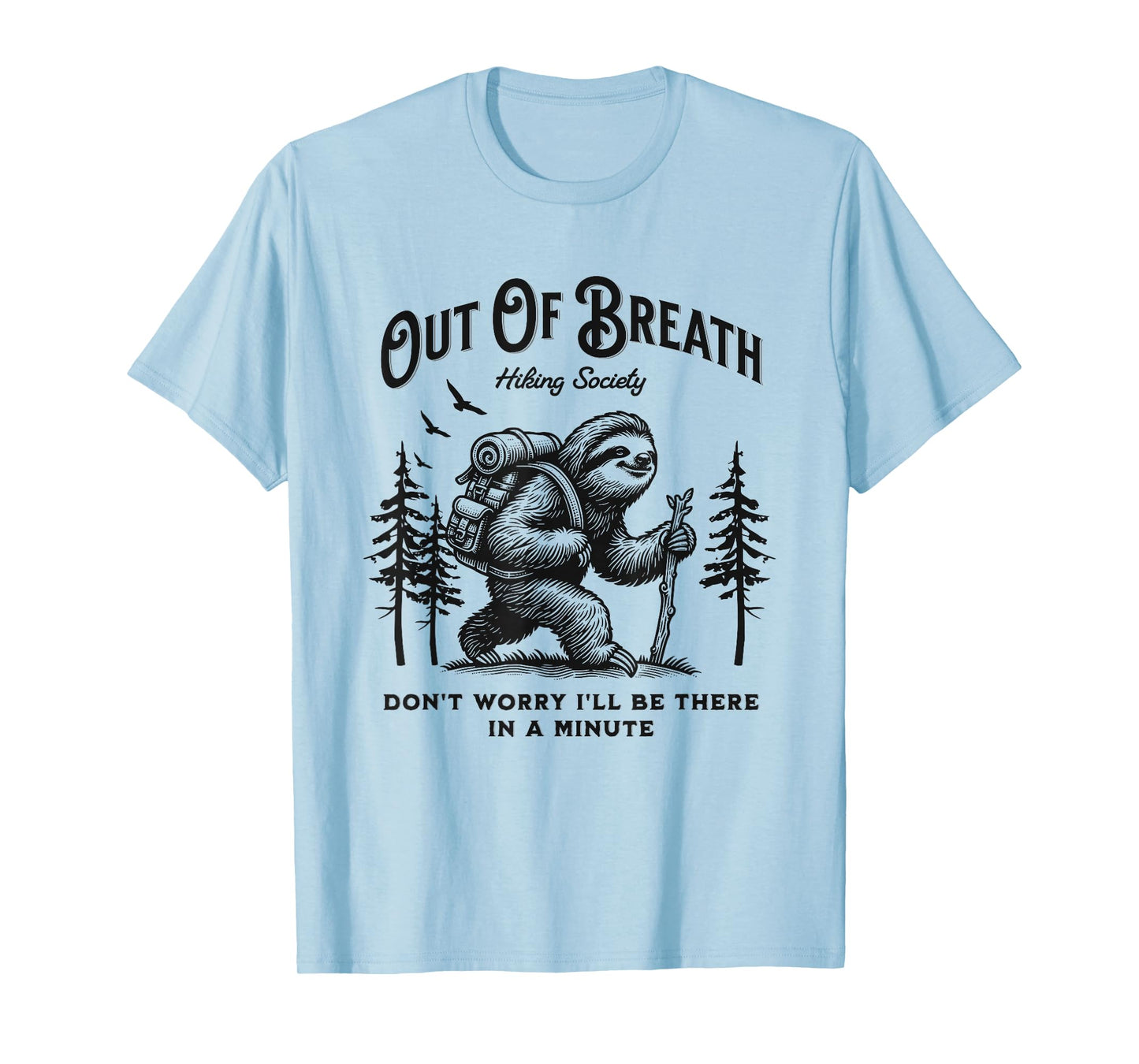 Out of Breath Hiking Society Sloth Men Women Hiker Nature T-Shirt