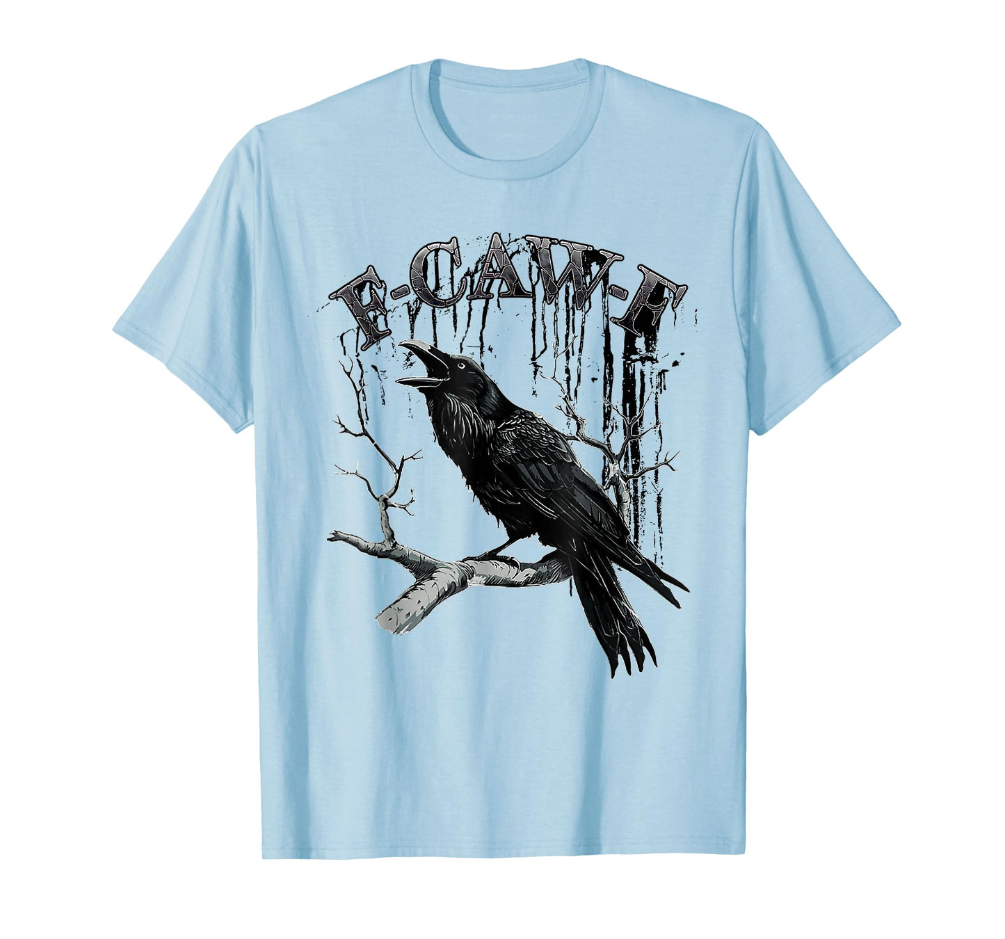 Funny Black Crow F-Caw-F Black Bird F-Caw-F T-Shirt