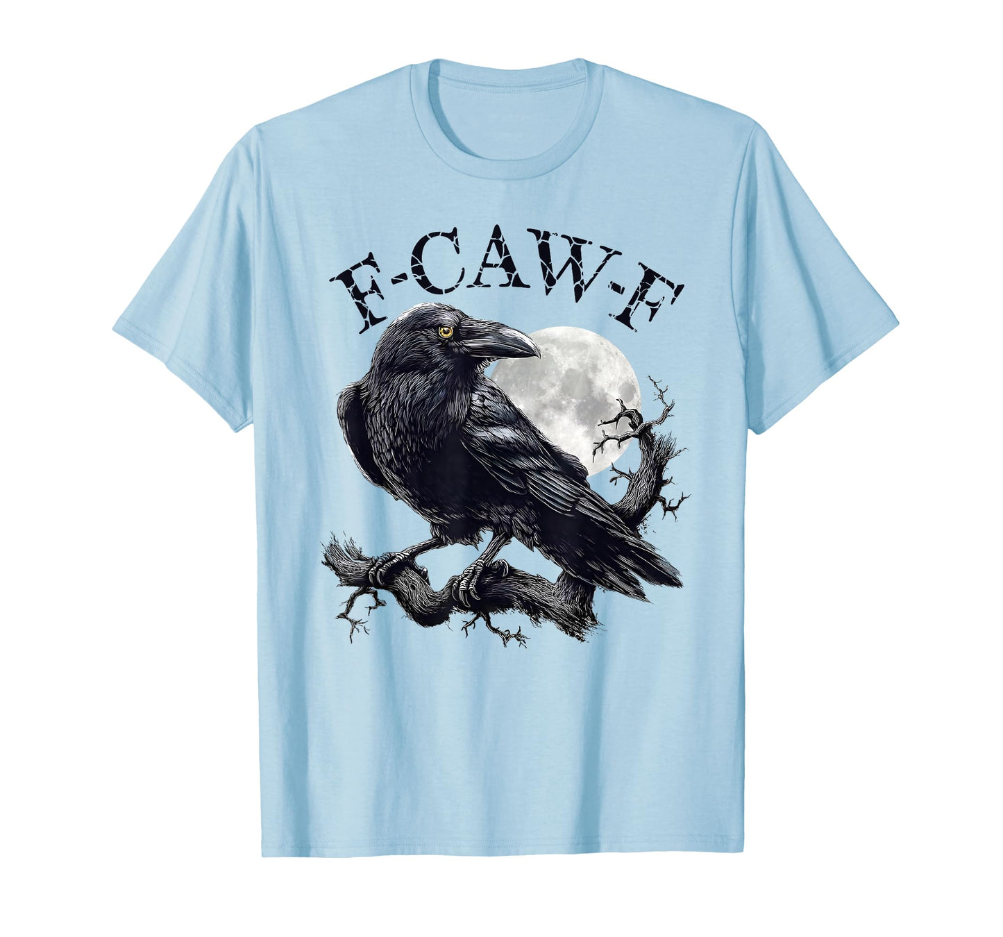 Black Crow F-Caw-F Funny Black Bird Moon Gothic Adult Humor T-Shirt