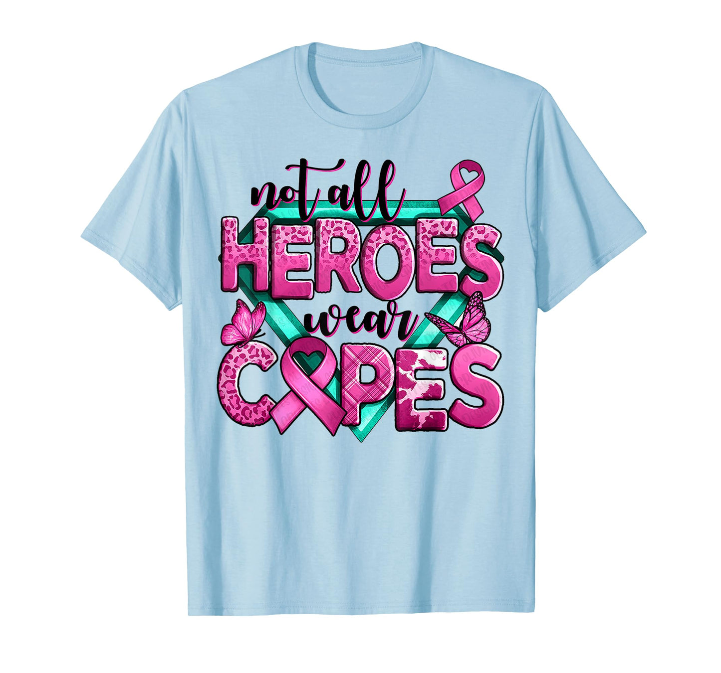 Not All Heroes Wear Capes Breast Cancer Pink Ribbon Warrior T-Shirt