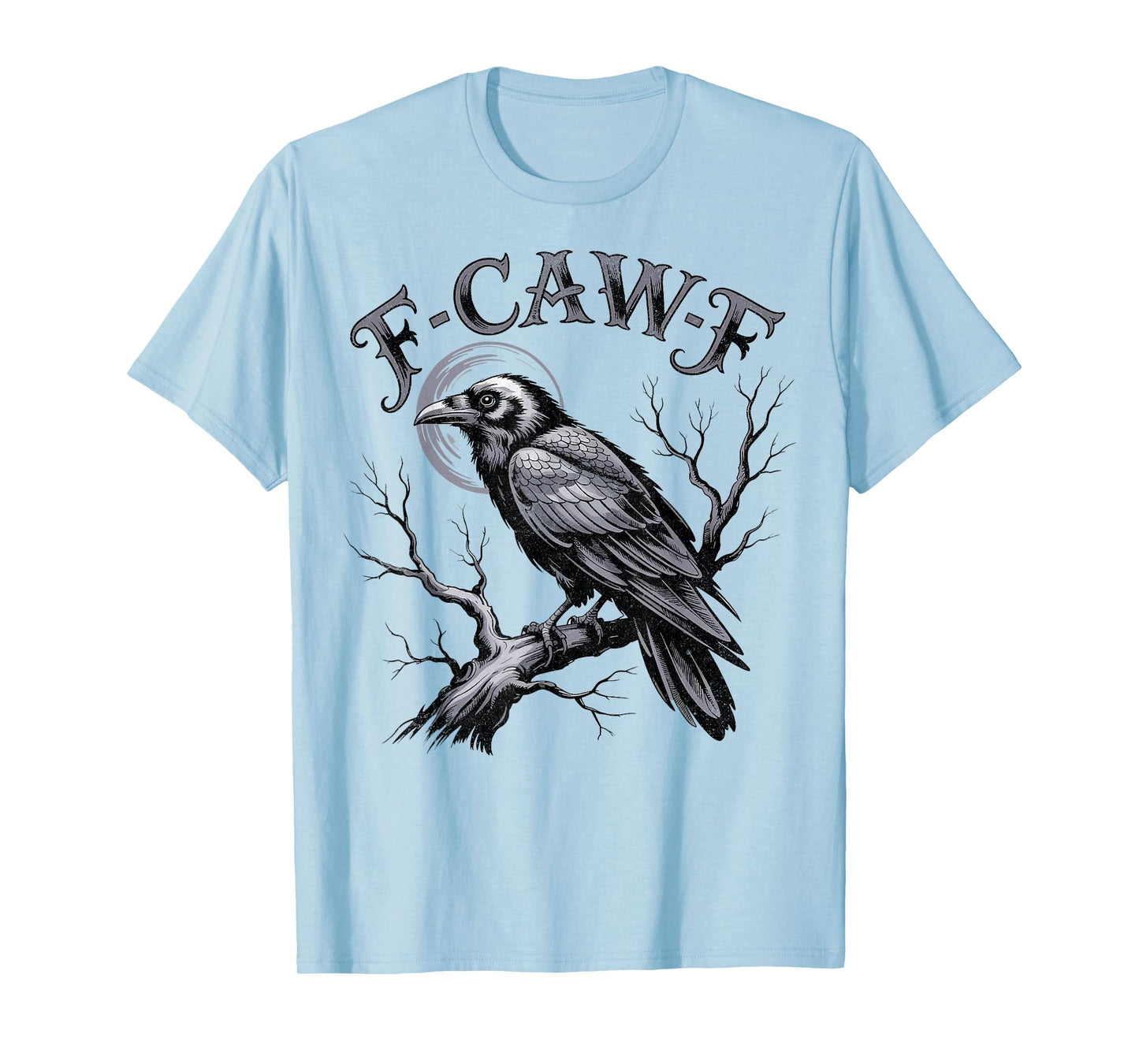Funny F Caw F Raven Moon Gothic Graphic Halloween Crow Pun T-Shirt