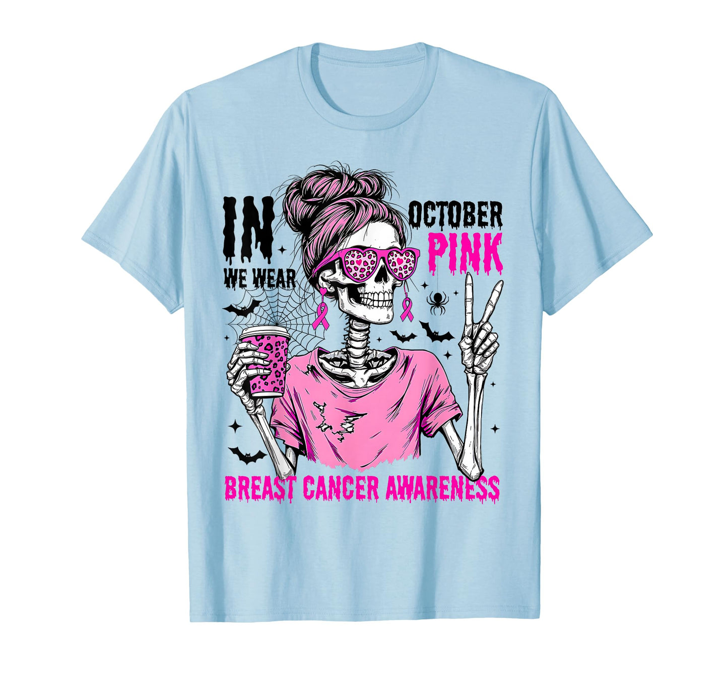 in October We Wear Pink Breast Cancer Skeleton Messy Bun T-Shirt