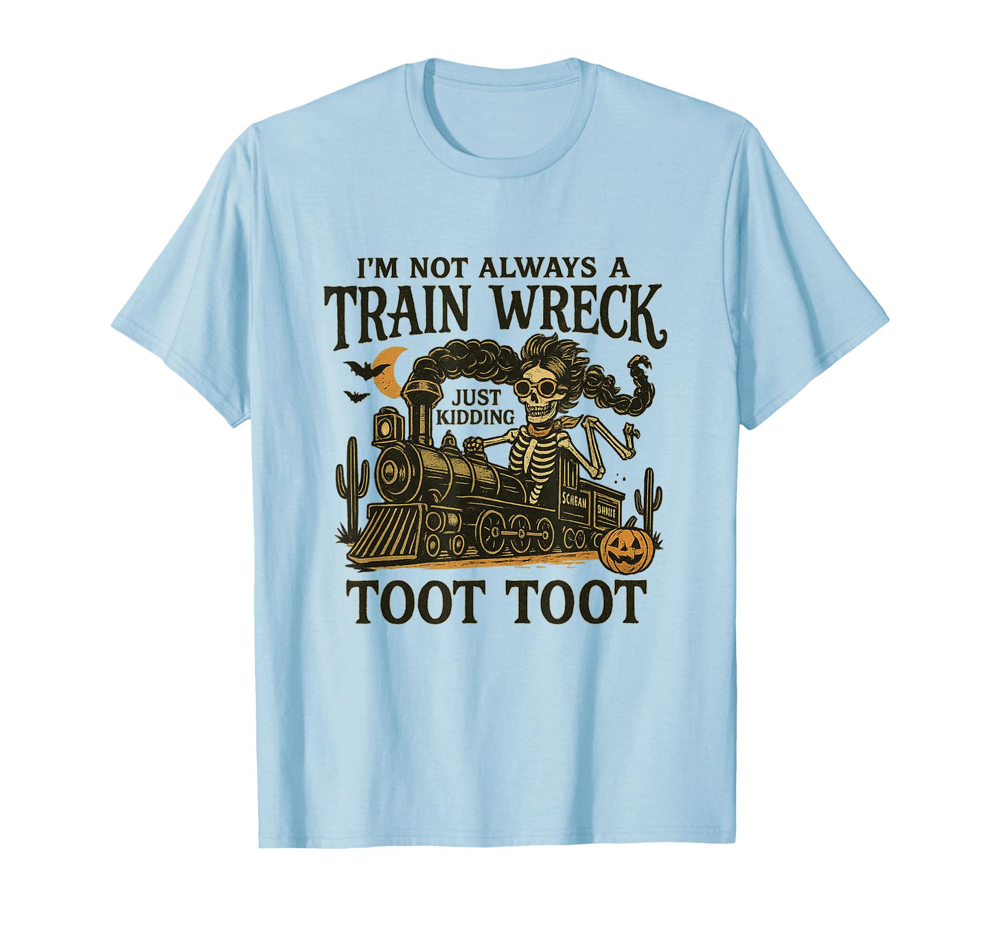 Halloween Im Not Always A Train Wreck Just Kidding Toot Toot T-Shirt