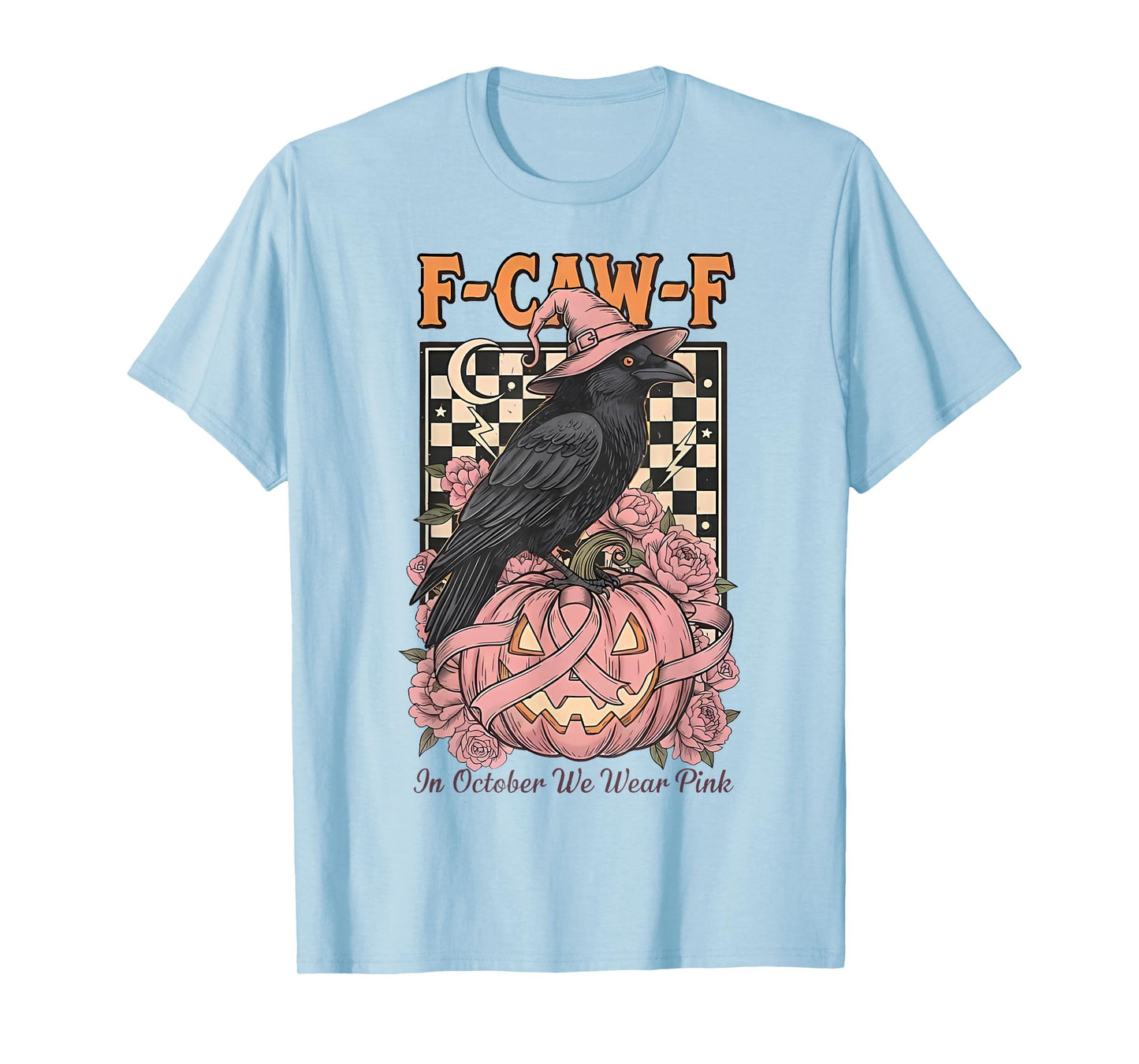 F-Caw-F Crow in October We Wear Pink Breast Cancer T-Shirt