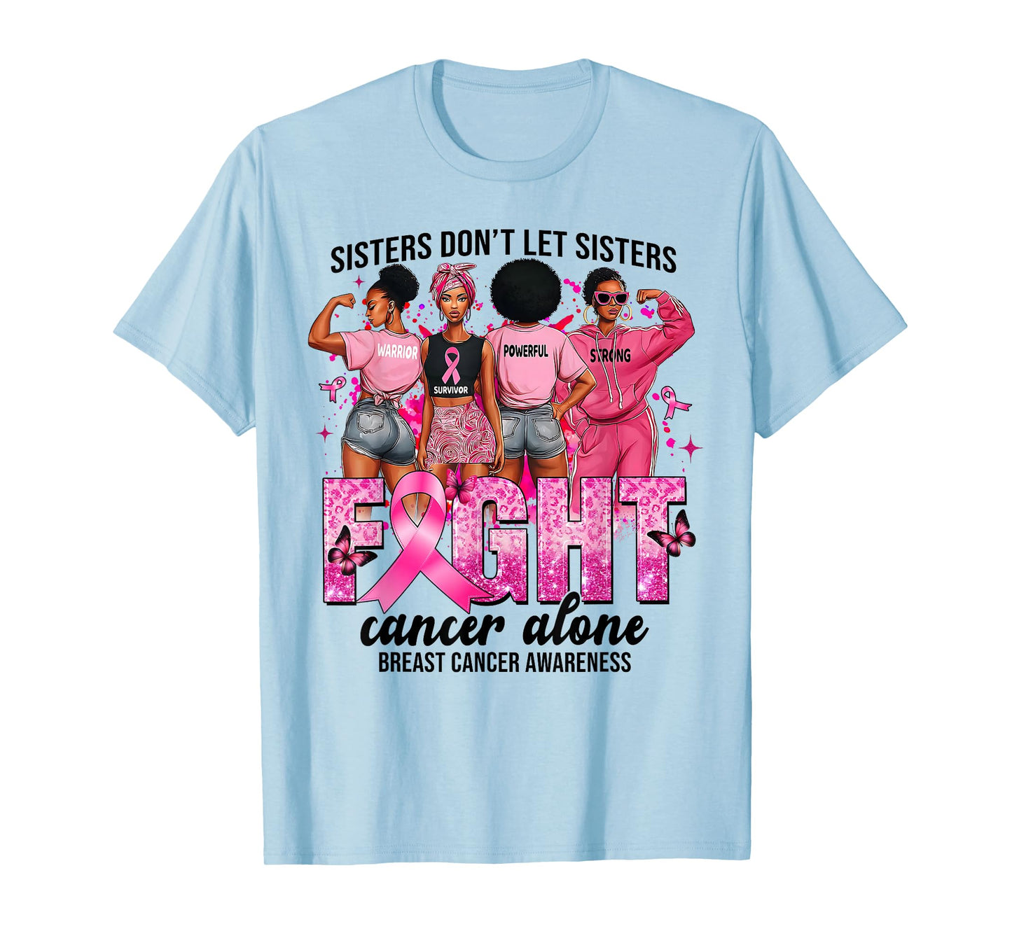 Sisters Don't Let Sisters Fight Cancer Alone Breast Cancer T-Shirt