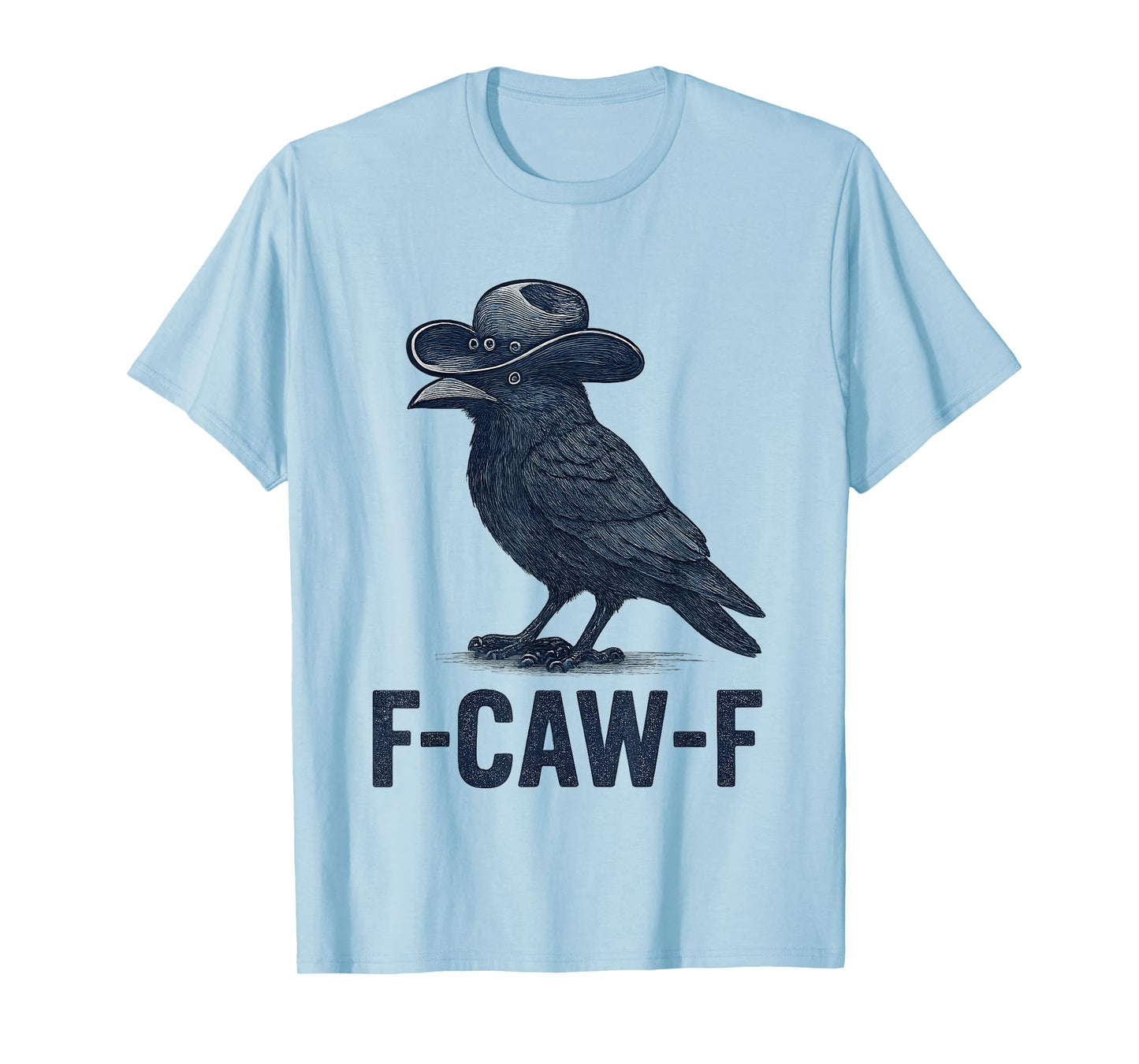 F-CAW-F Crow Cowboy Hat Funny Raven Western Humor Design T-Shirt