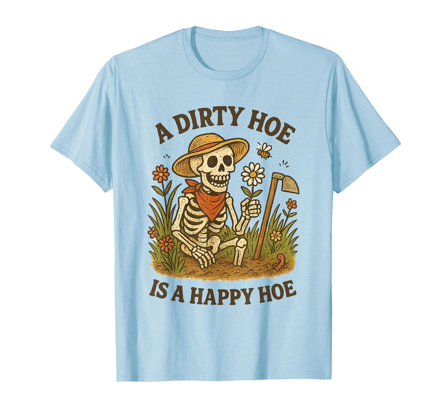 A Dirty Hoe is Happy Hoe Hilarious Farmer Gardener Pun T-Shirt