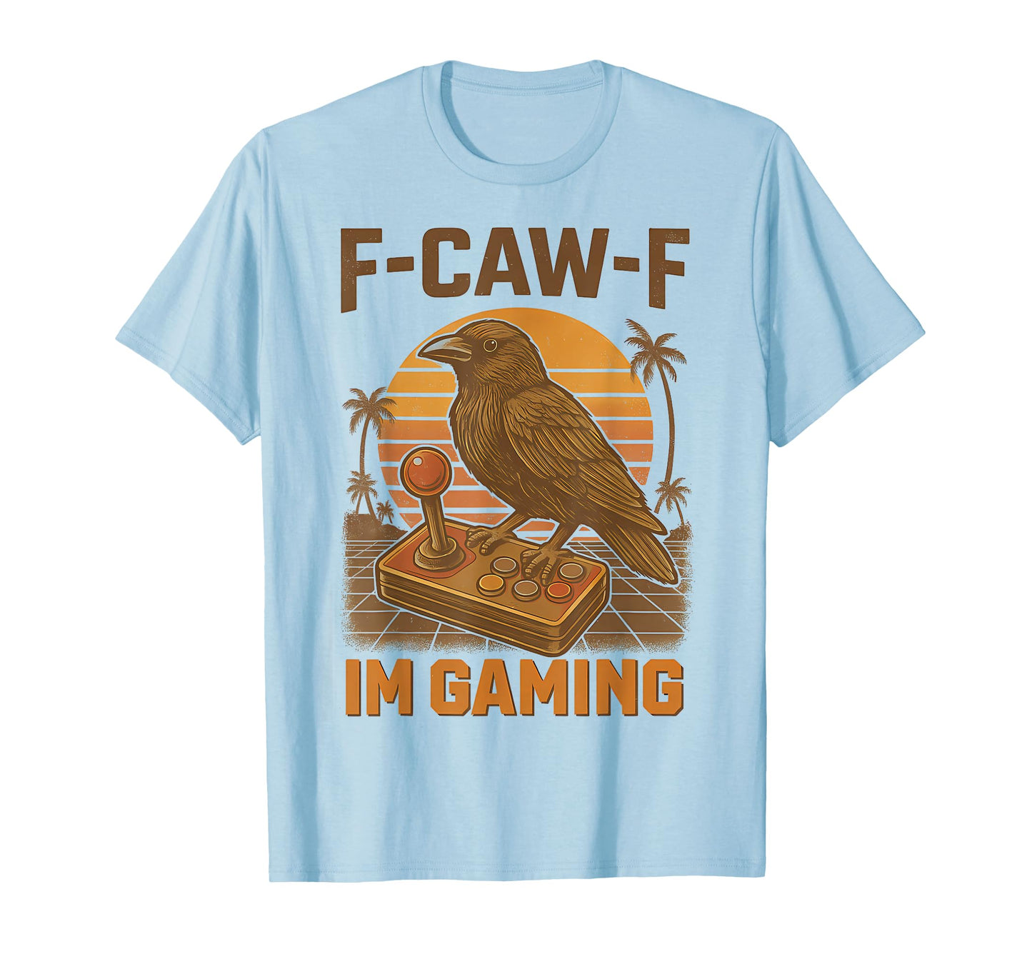F-CAW-F Im Gaming Funny Crow Adult Humor Vintage Retro Gamer T-Shirt