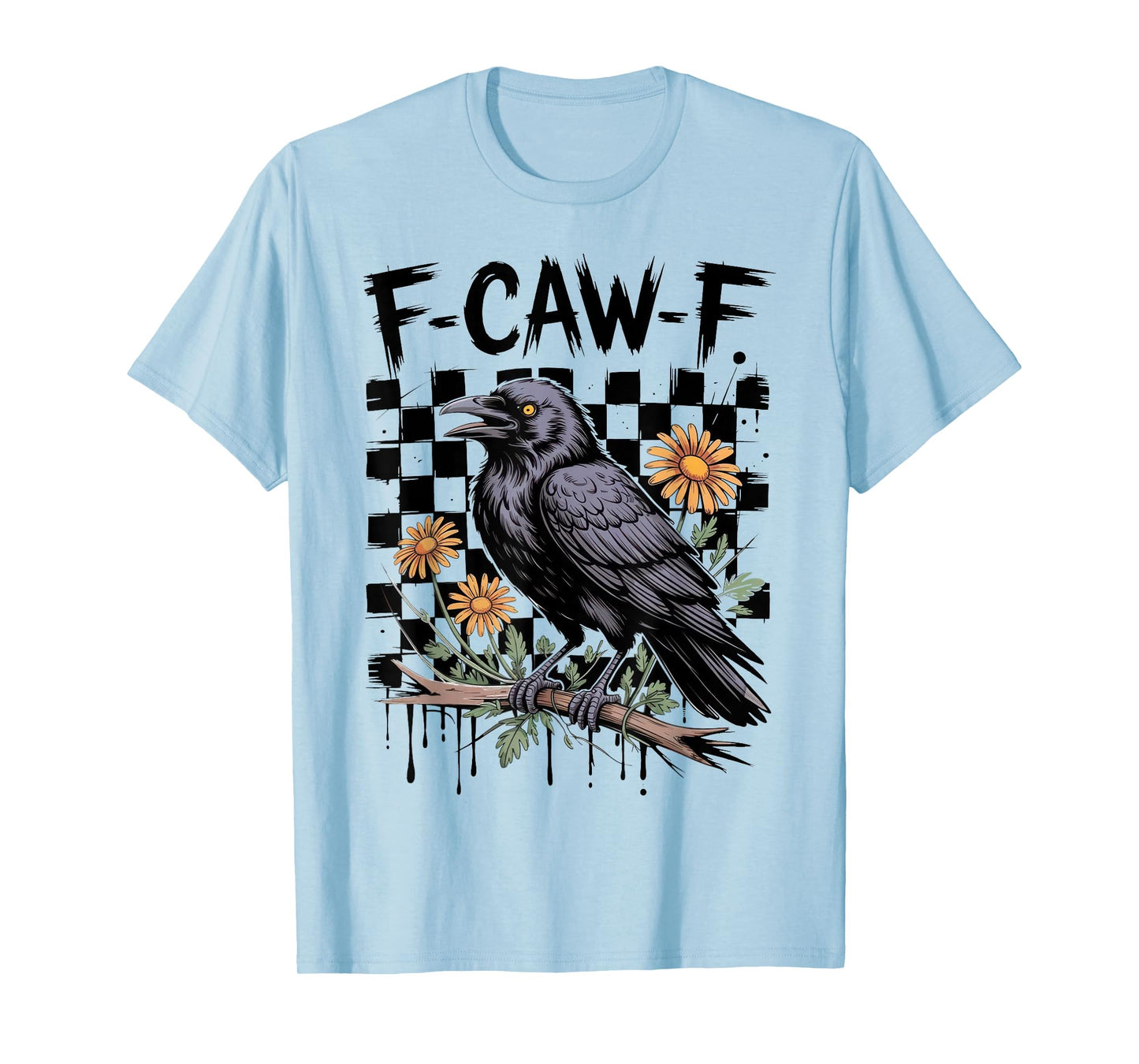 Funny F Caw F Raven Bird Saying Graphic F-Caw-F Crow T-Shirt
