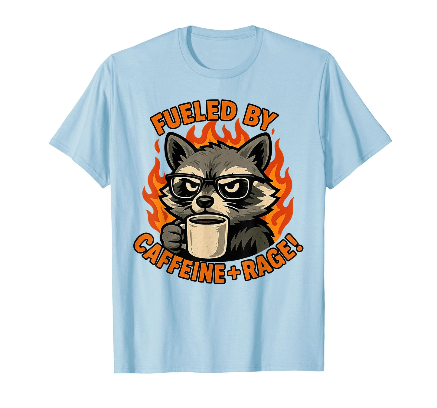 Fueled By Caffeine Rage funny T-Shirt