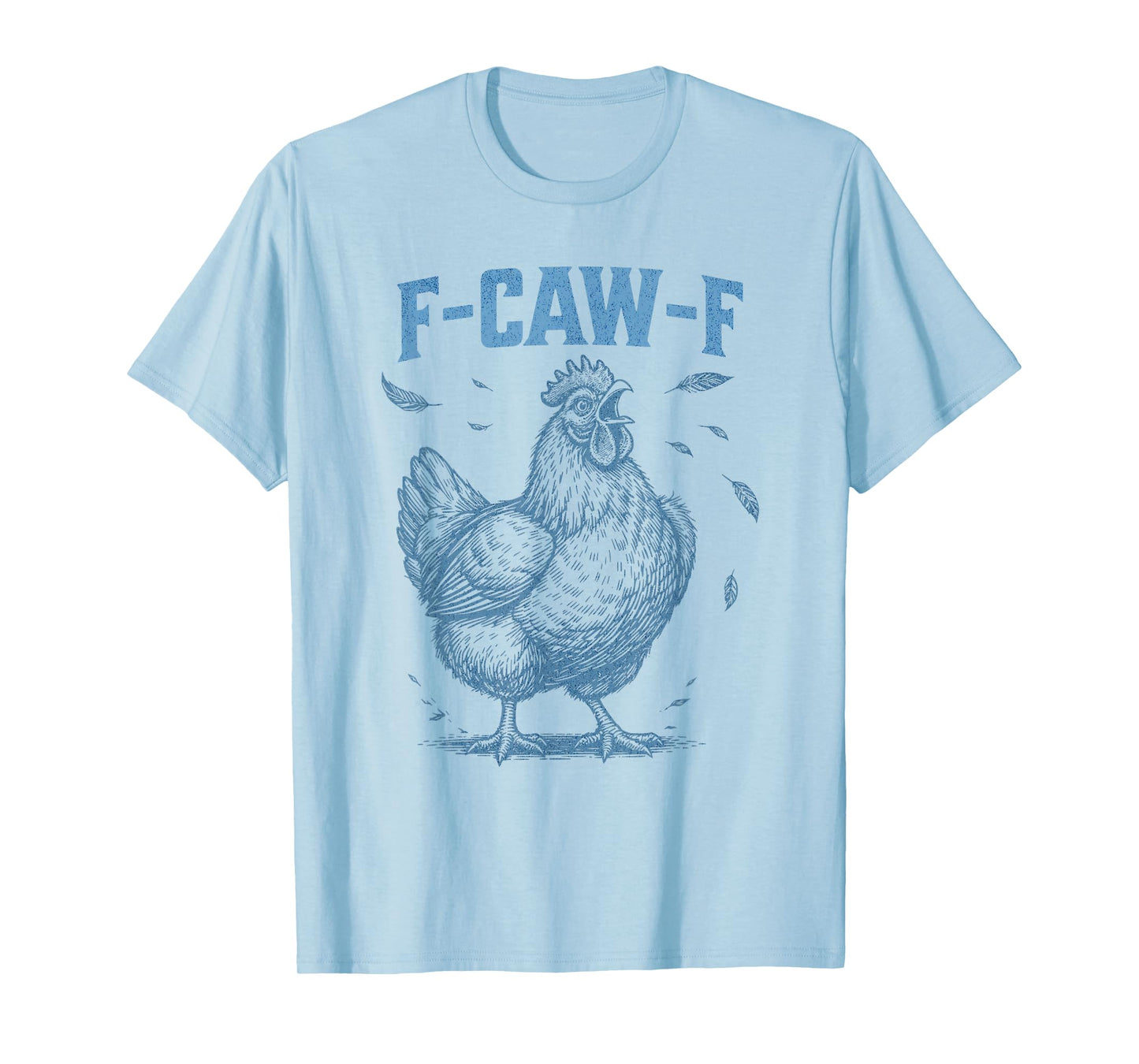 Vintage F Caw F Funny Rude Chicken T-Shirt
