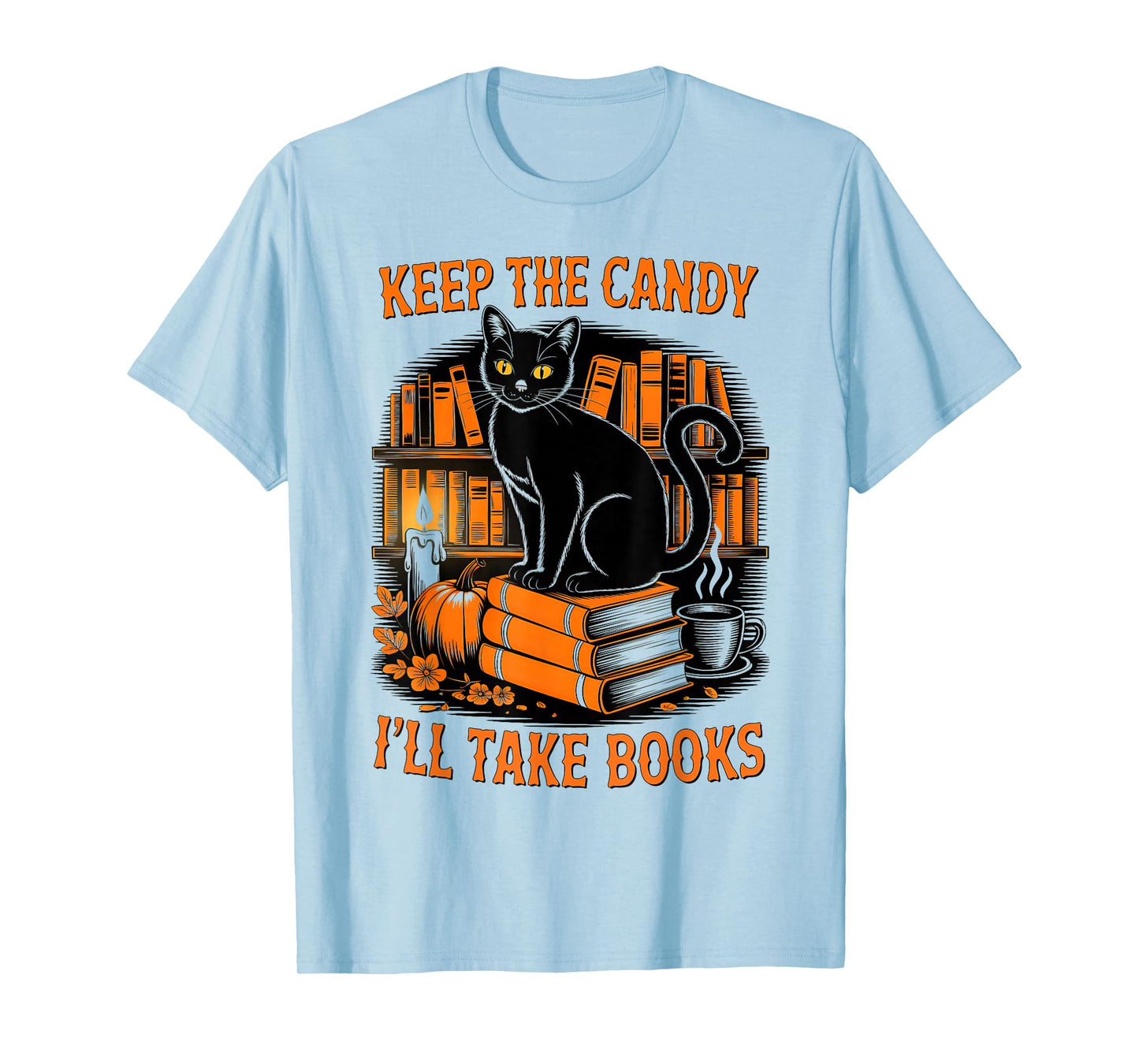 Keep The Candy I'll Take Books Halloween Black Cat Pumpkin T-Shirt