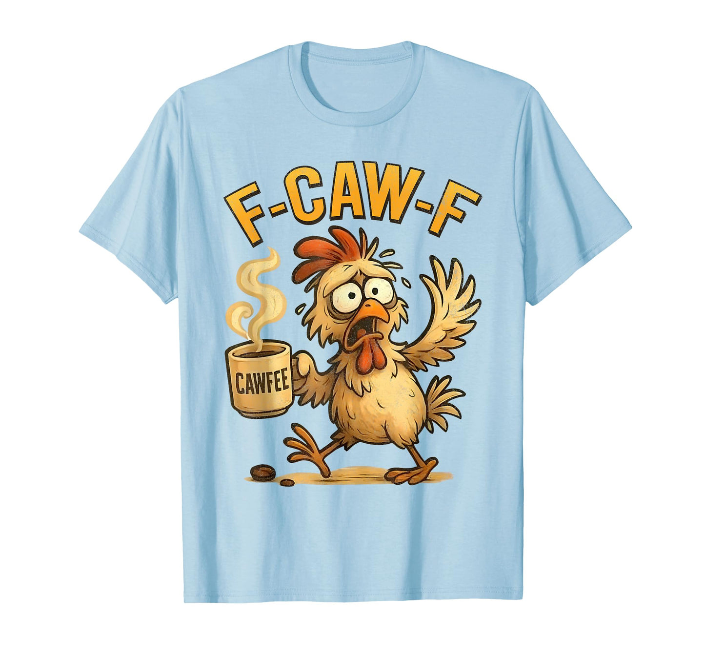 Funny F-CAW-F Chicken Tired Rooster Meme T-Shirt