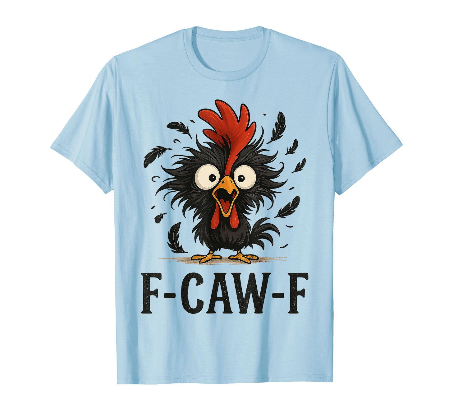 Quote Rooster Meme F-Caw-F Chicken Gifts for Men Women Kid T-Shirt