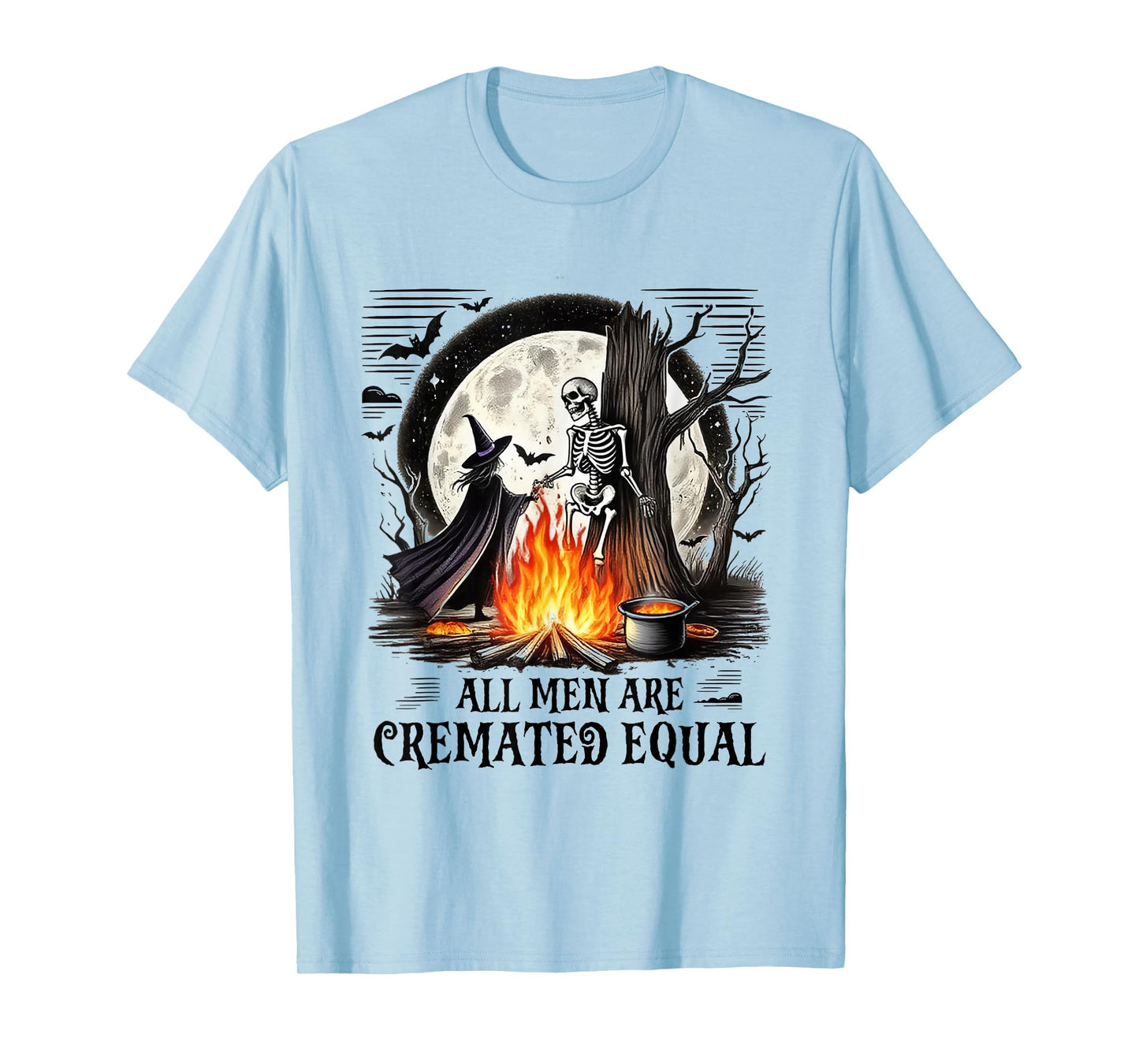 All Men are Cremated Equal Funny Witch Feminist Halloween T-Shirt