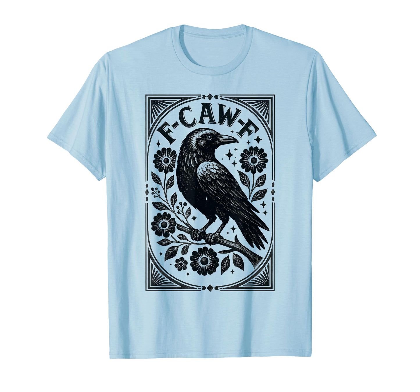 F-Caw-F Black Crow Black Bird Funny Crow F-Caw-F T-Shirt