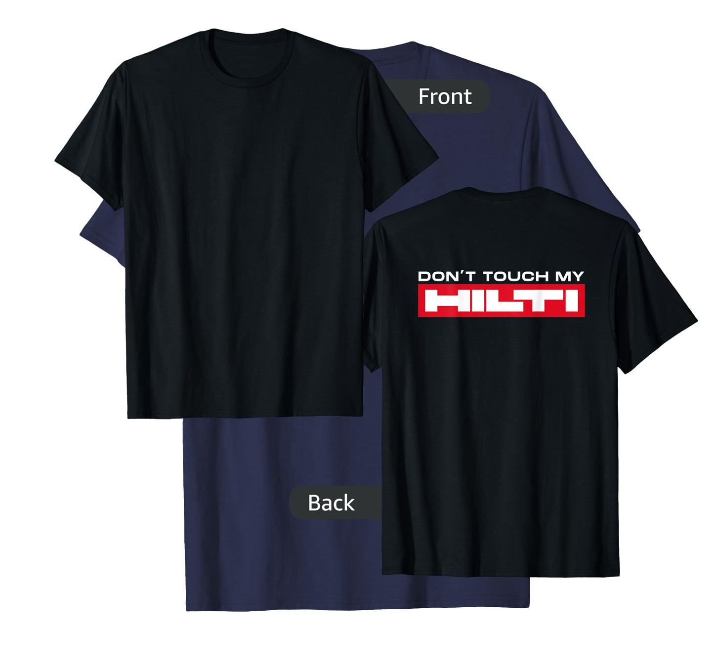 Dont Touch My Hilti Mortising Hammer Cordless Screwdriver Fan Back T-Shirt